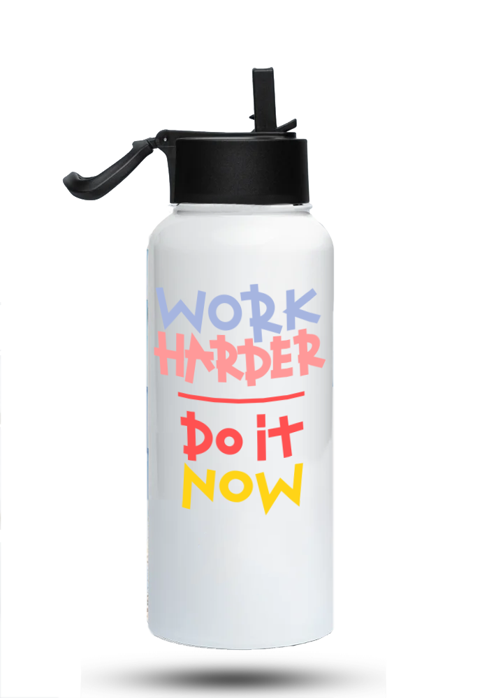 Bouteille d'eau humoristique - Work harder, do it now | Komic.ca