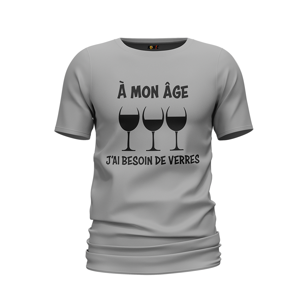 T-Shirt humoristique - À mon âge j'ai besoin de verres | Komic