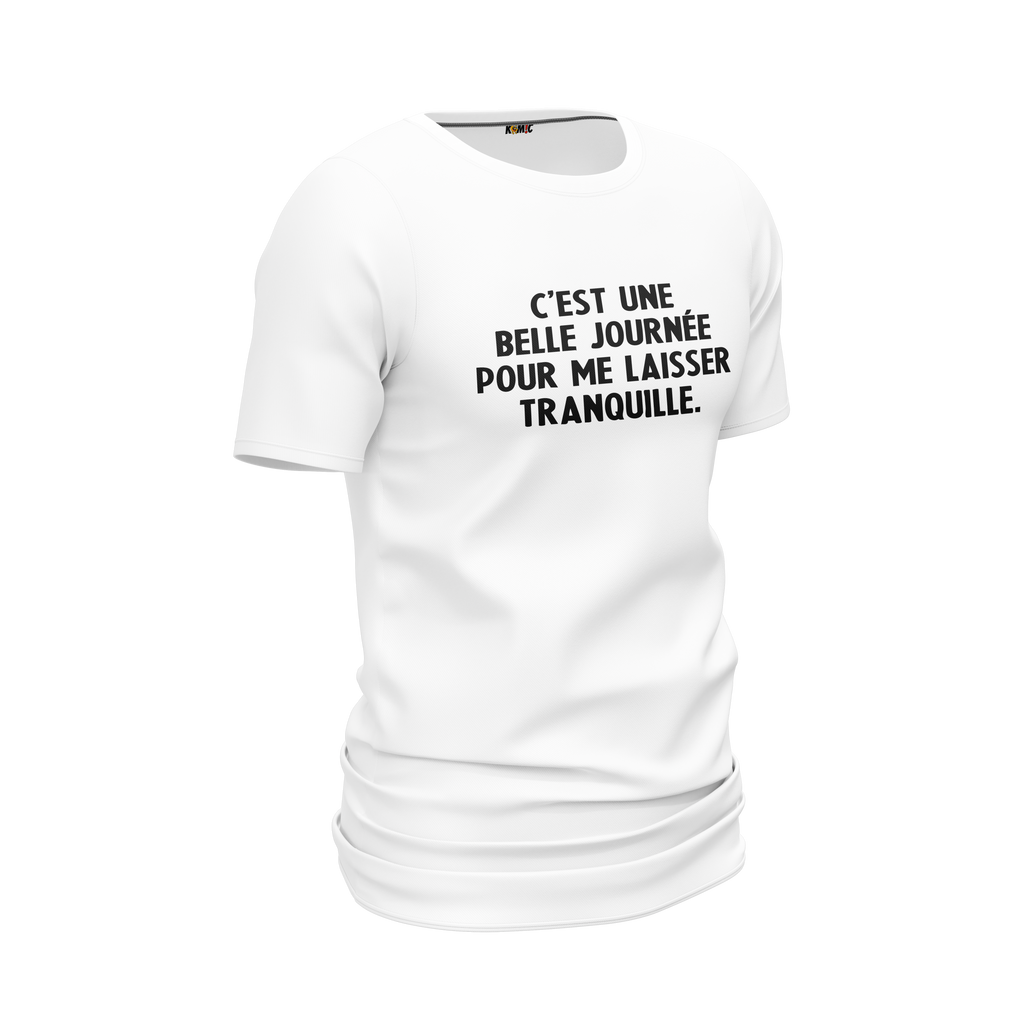 T-Shirt unisexe humoristique - C'est une belle journée pour me laisser tranquille | Komic