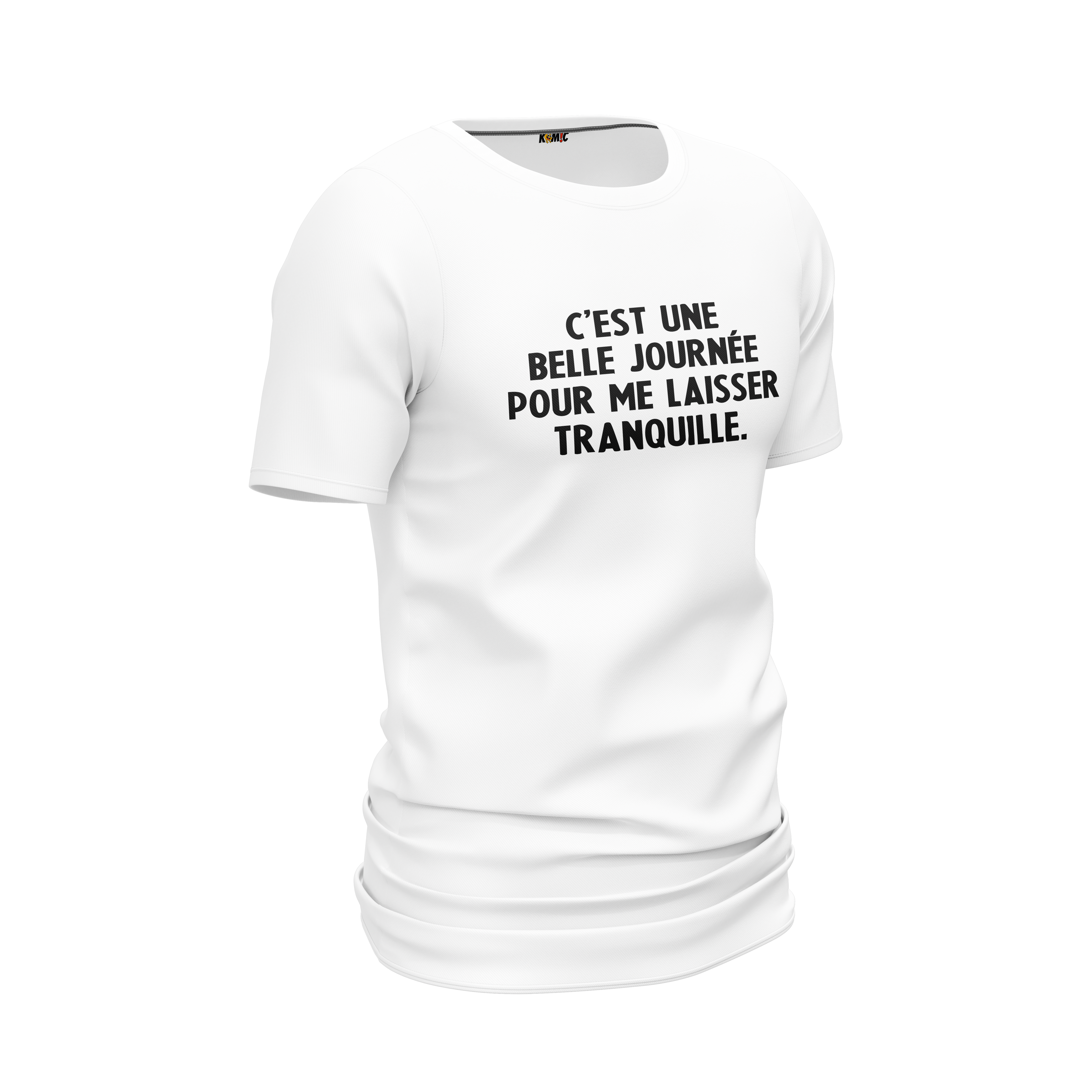 T-Shirt unisexe humoristique - C'est une belle journée pour me laisser tranquille | Komic