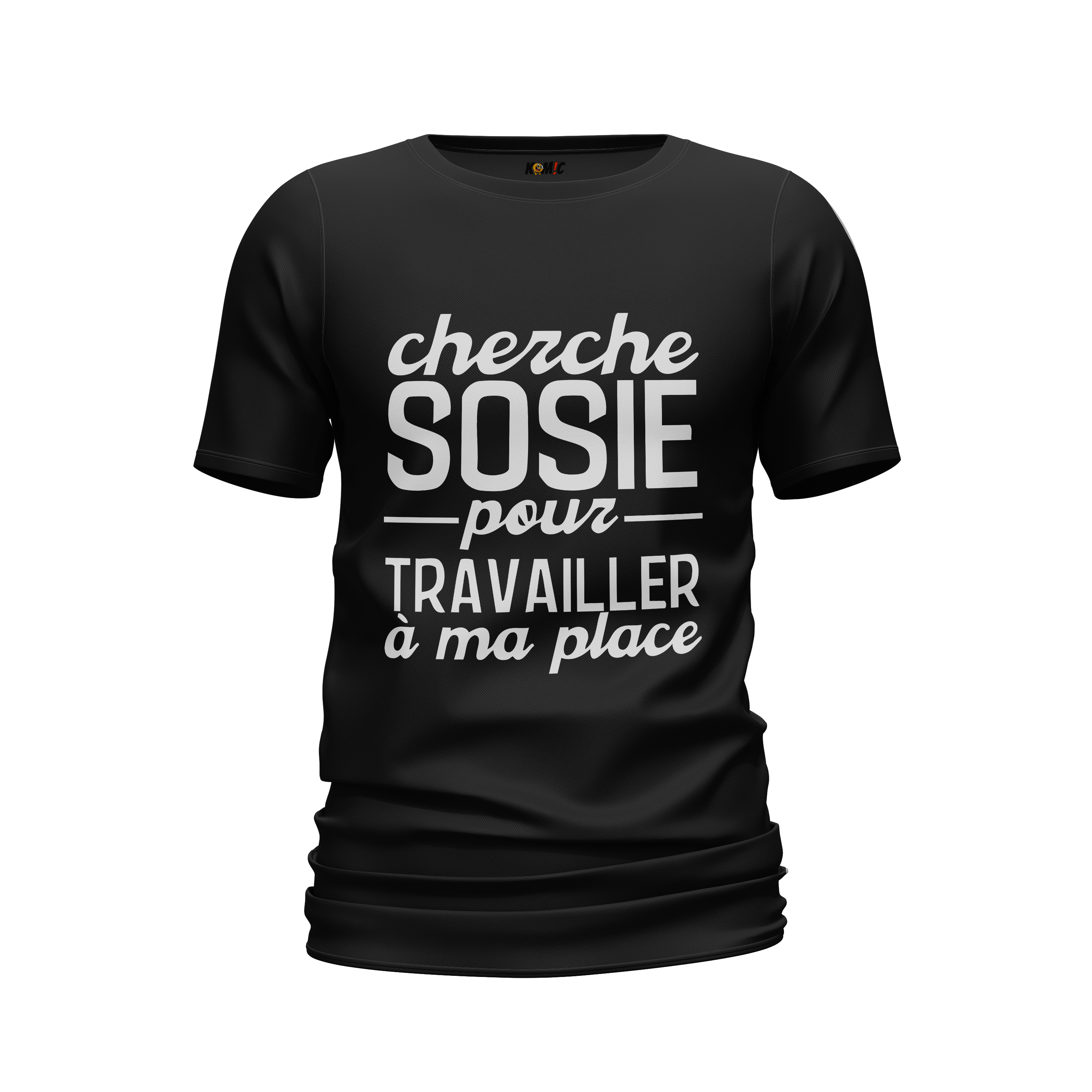T-Shirt unisexe humoristique - Cherche sosie pour travailler à ma place | Komic