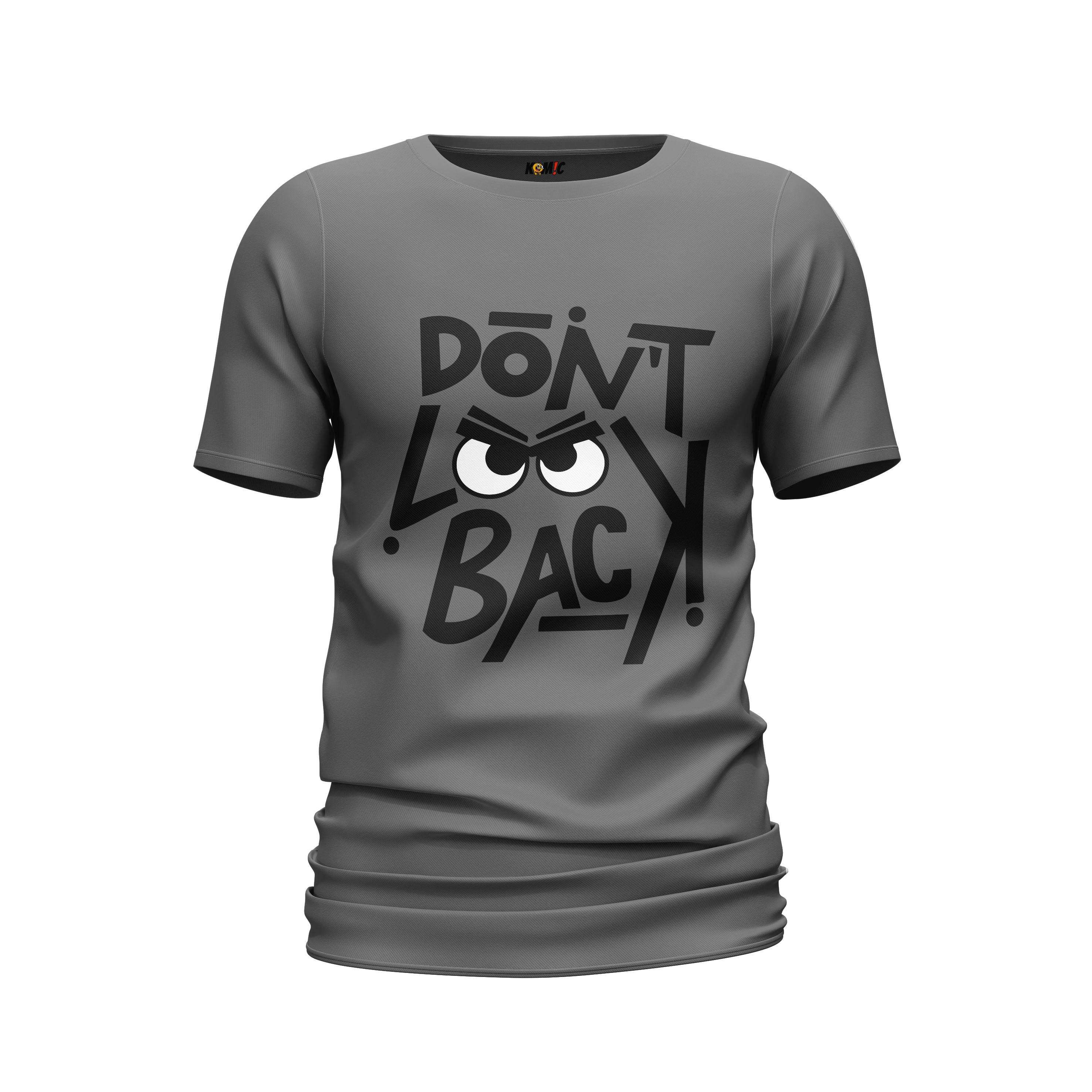 T-Shirt unisexe humoristique - Don't look back | Komic