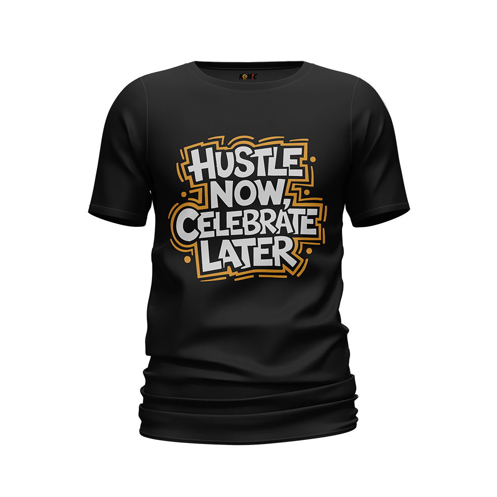 T-Shirt humoristique - Hustle now, celebrate later | Komic