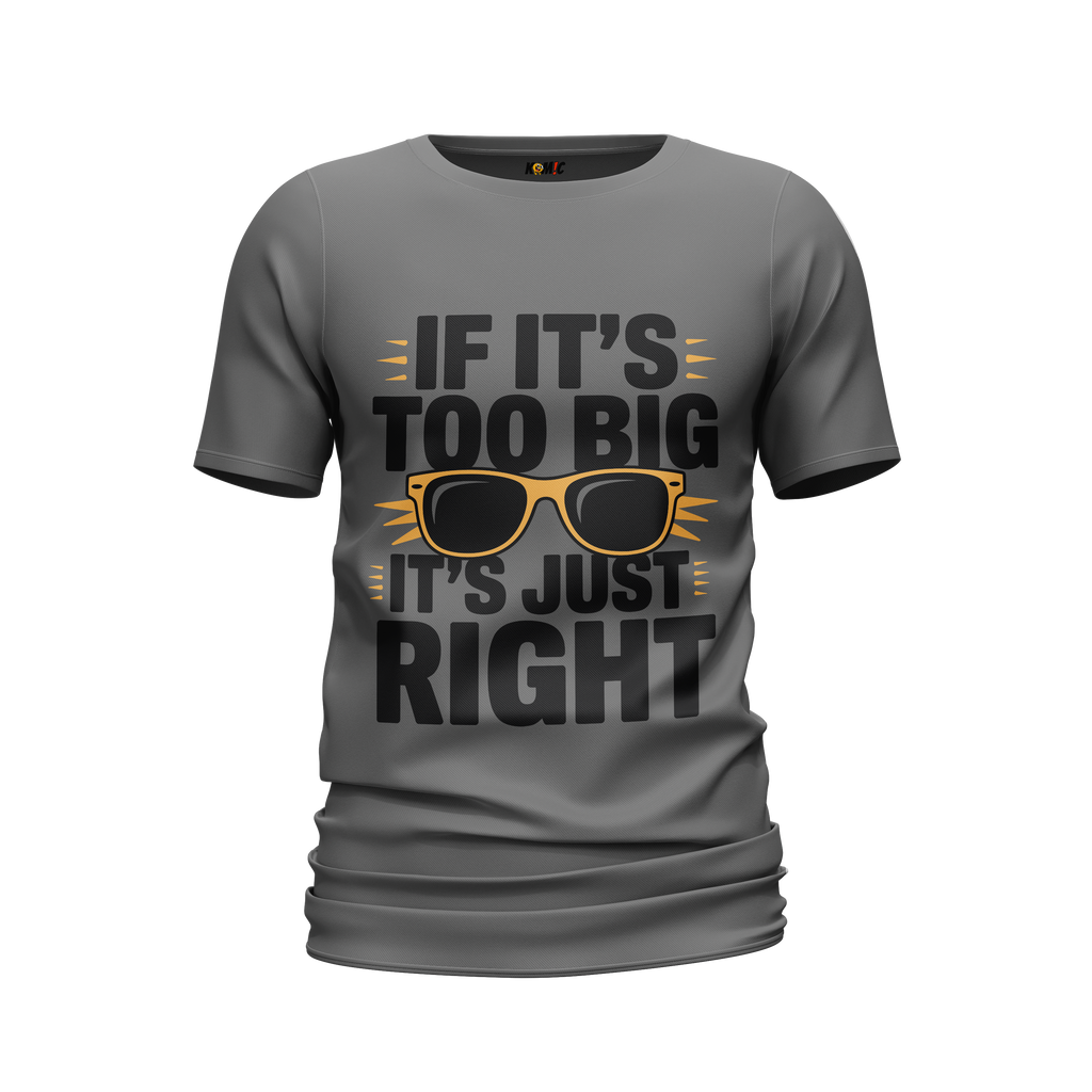 T-shirt humoristique - If it's too big, it:s just right | Komic