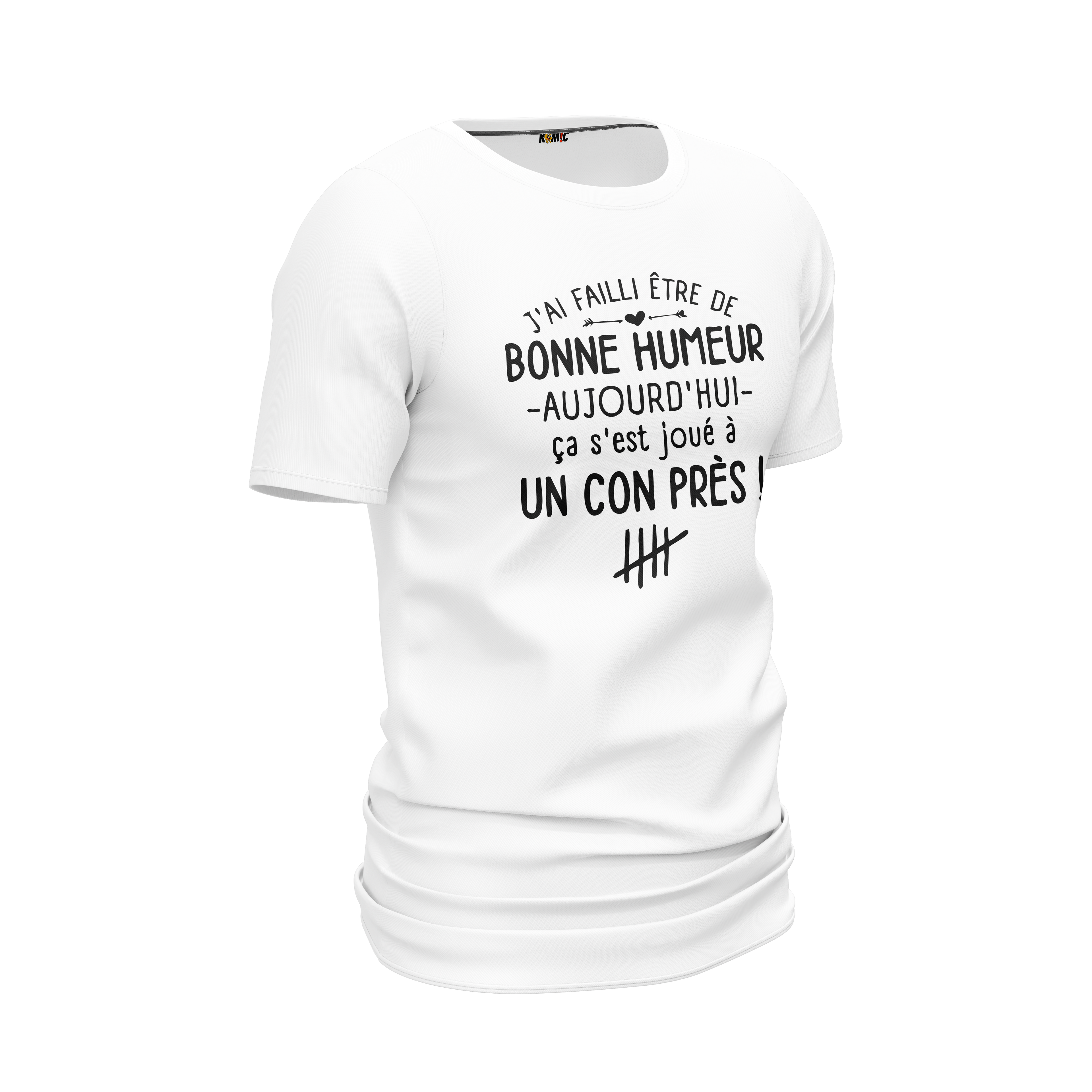 T-Shirt unisexe humoristique - J'ai failli être de bonne humeur...  | Komic