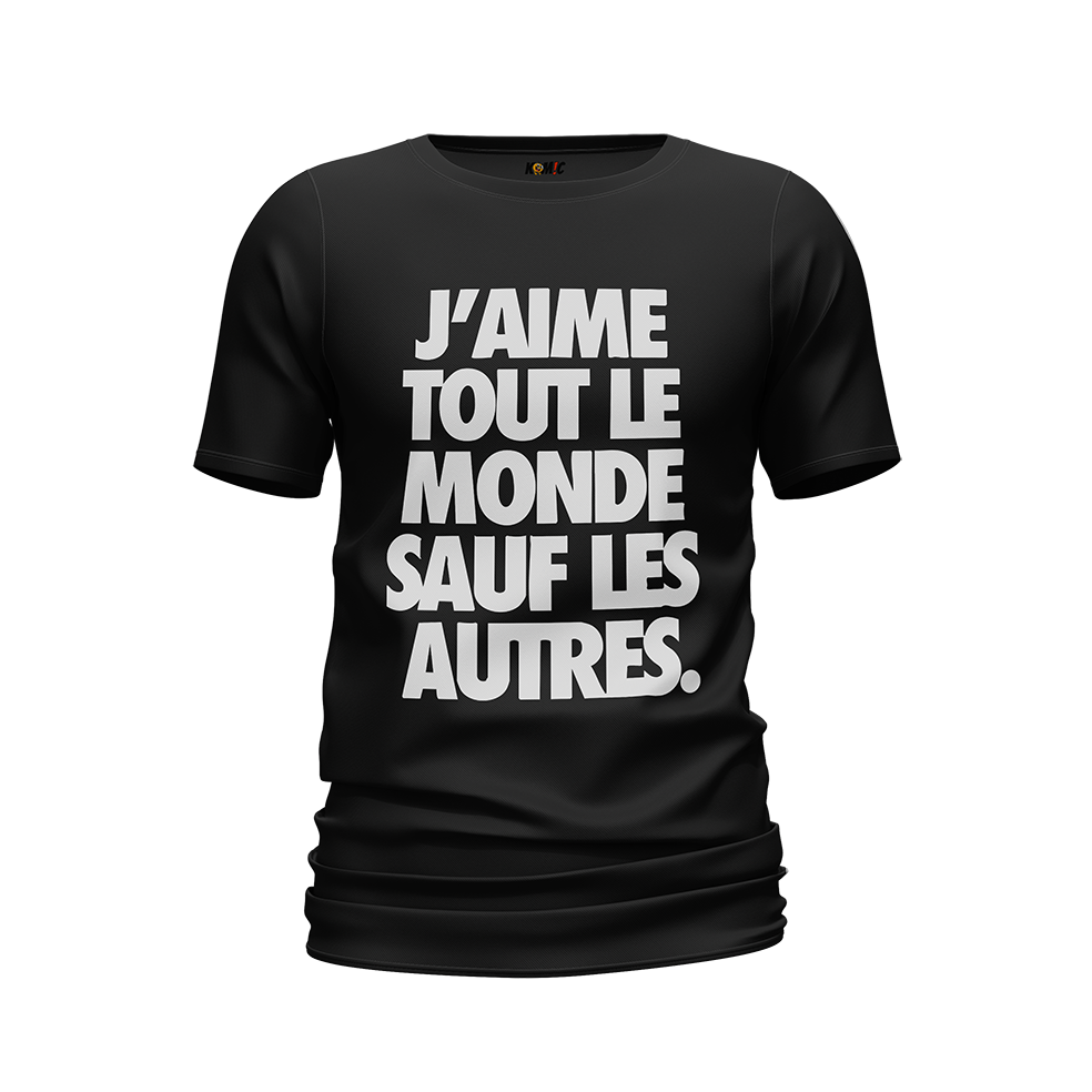 T-Shirt unisexe humoristique - J'aime tout les monde sauf les autres | Komic