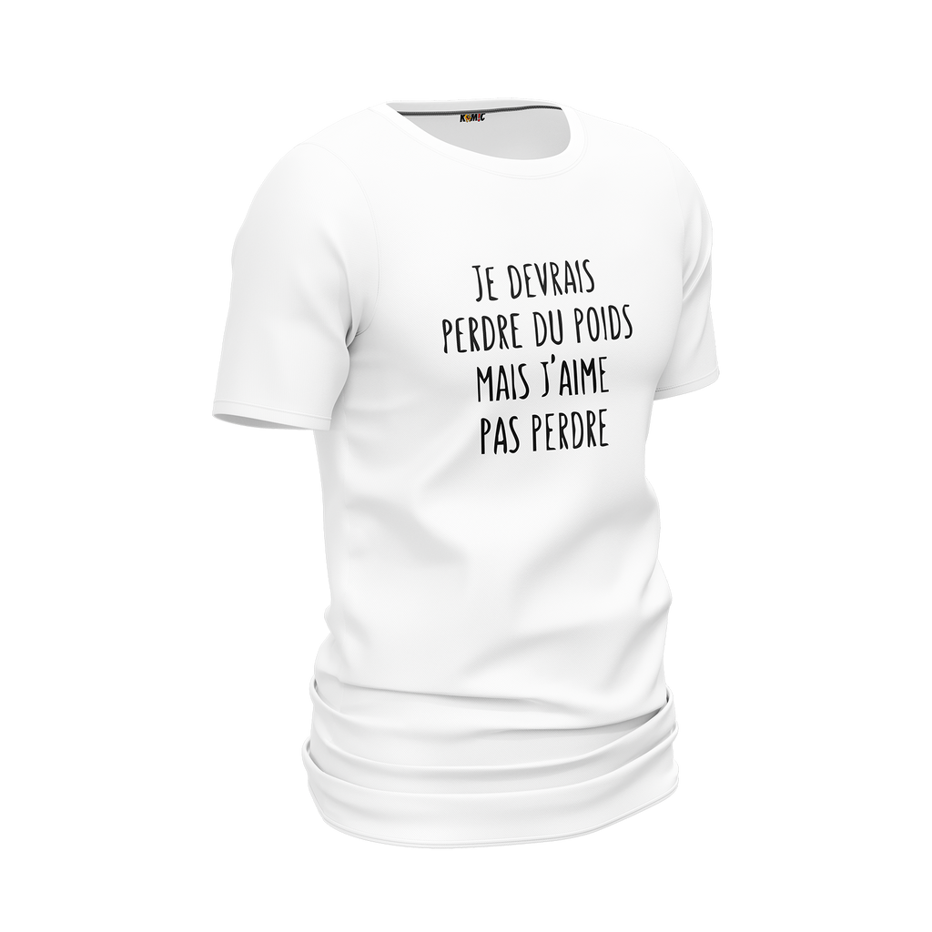 T-Shirt unisexe humoristique - Je devrais perdre du poids mais | Komic