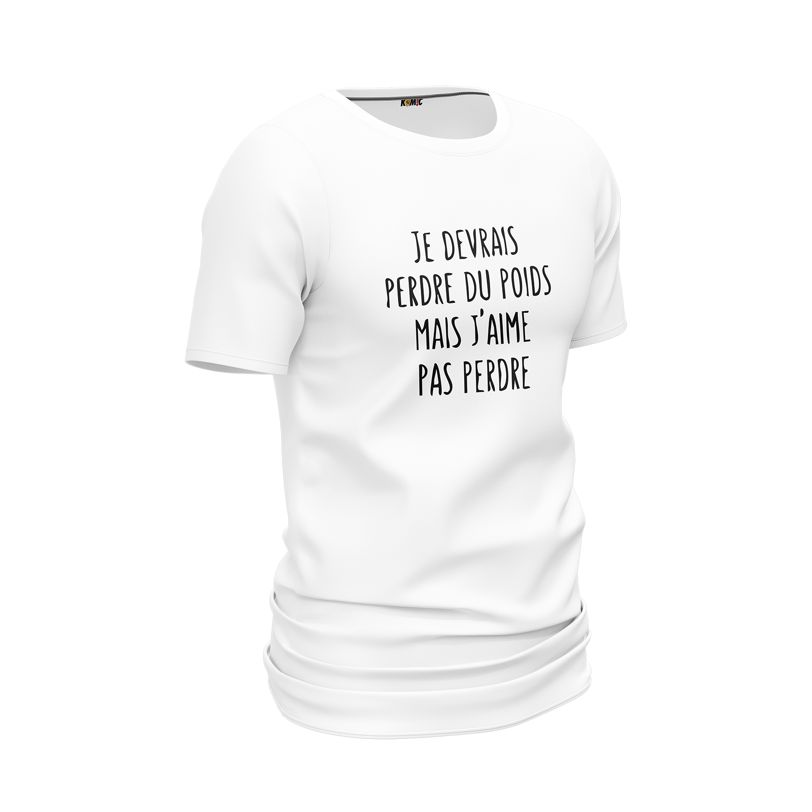 T-Shirt unisexe humoristique - Je devrais perdre du poids mais | Komic