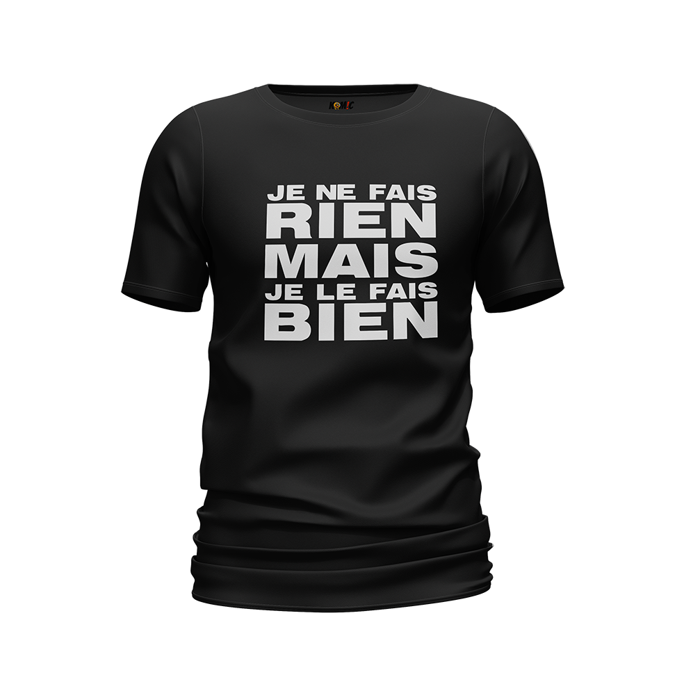 T-Shirt humoristique - Je ne fais rien mais je le fais bien | Komic.ca