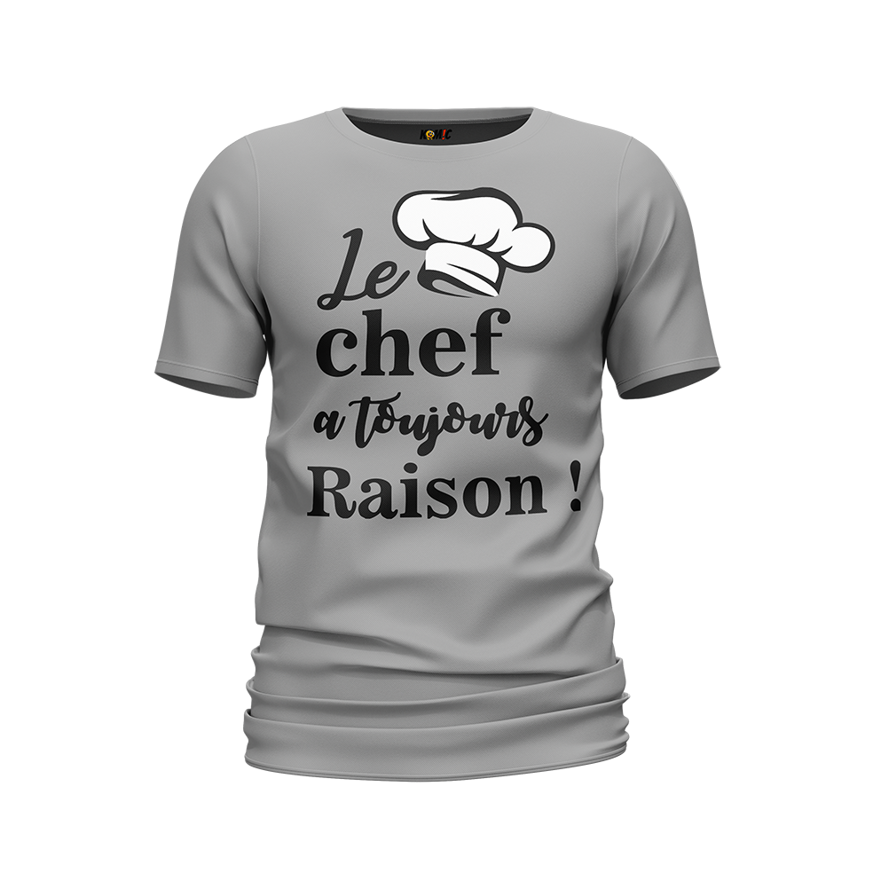 T-Shirt humoristique - Le chef a toujours raison | Komic.ca