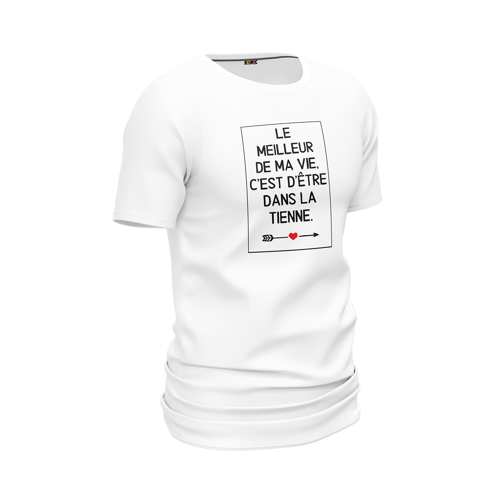 T-Shirt unisexe humoristique - Le meilleur de ma vie c'est d'être | Komic