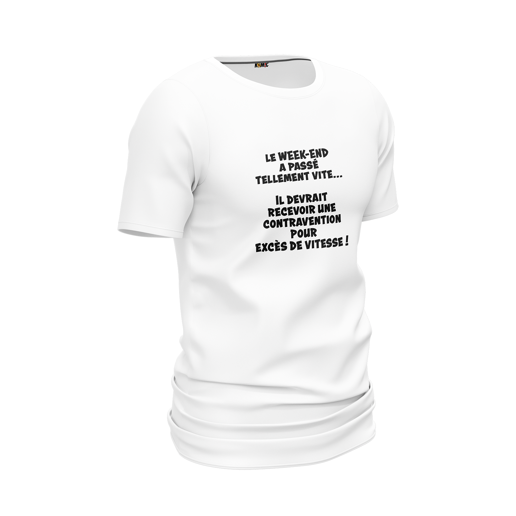 T-Shirt unisexe humoristique - Le week-end a passé tellement vite | Komic