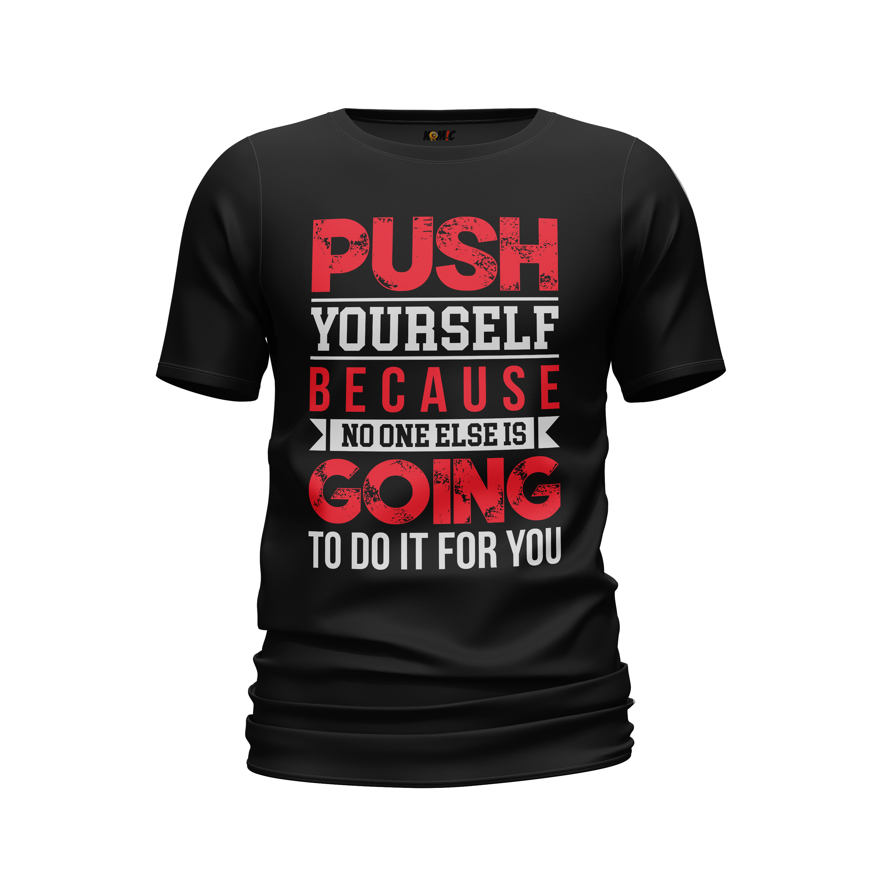 T-shirt DryBlend® humoristique - Push yourself because... | Komic