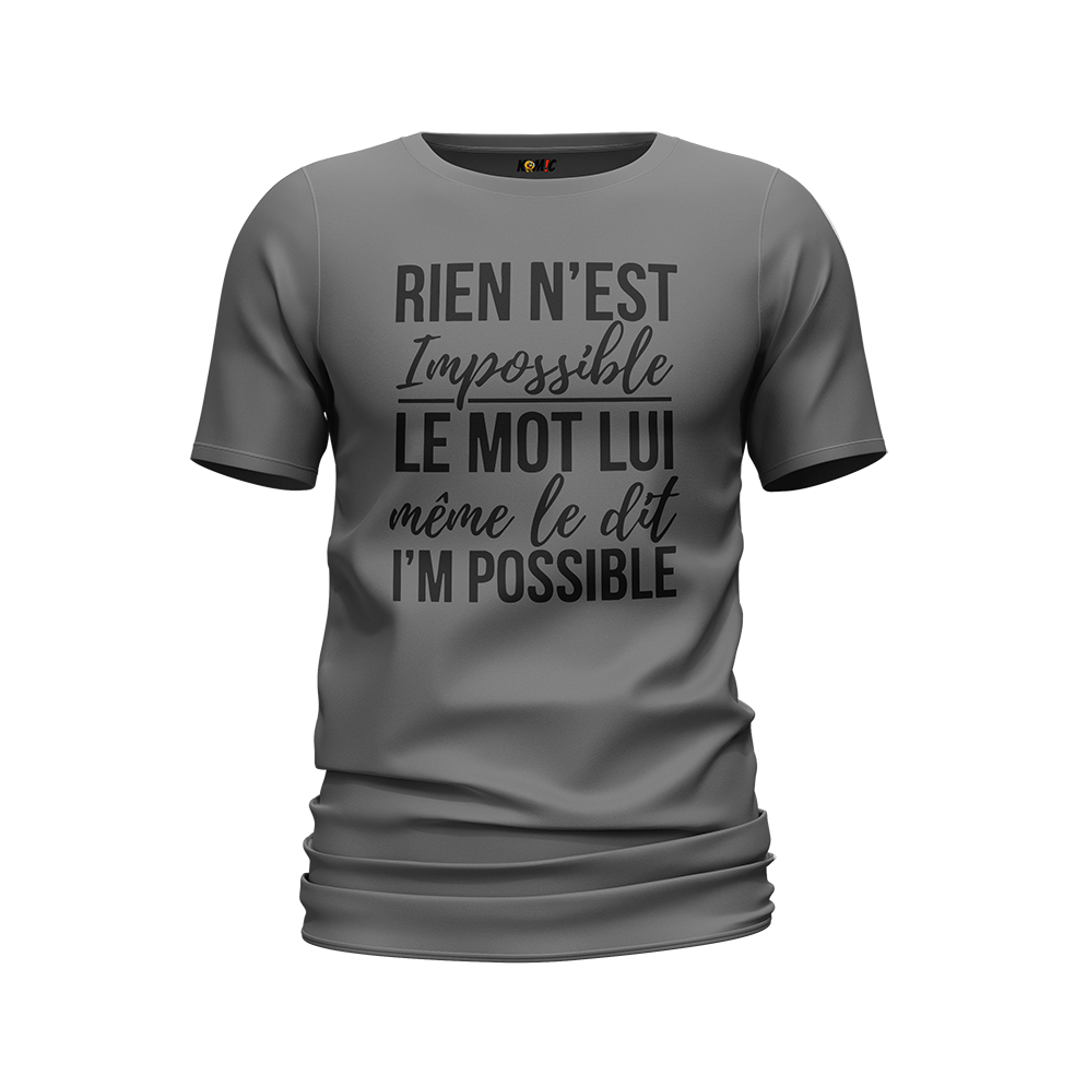 T-Shirt unisexe humoristique - Rien n'est impossible, le mot lui même| Komic
