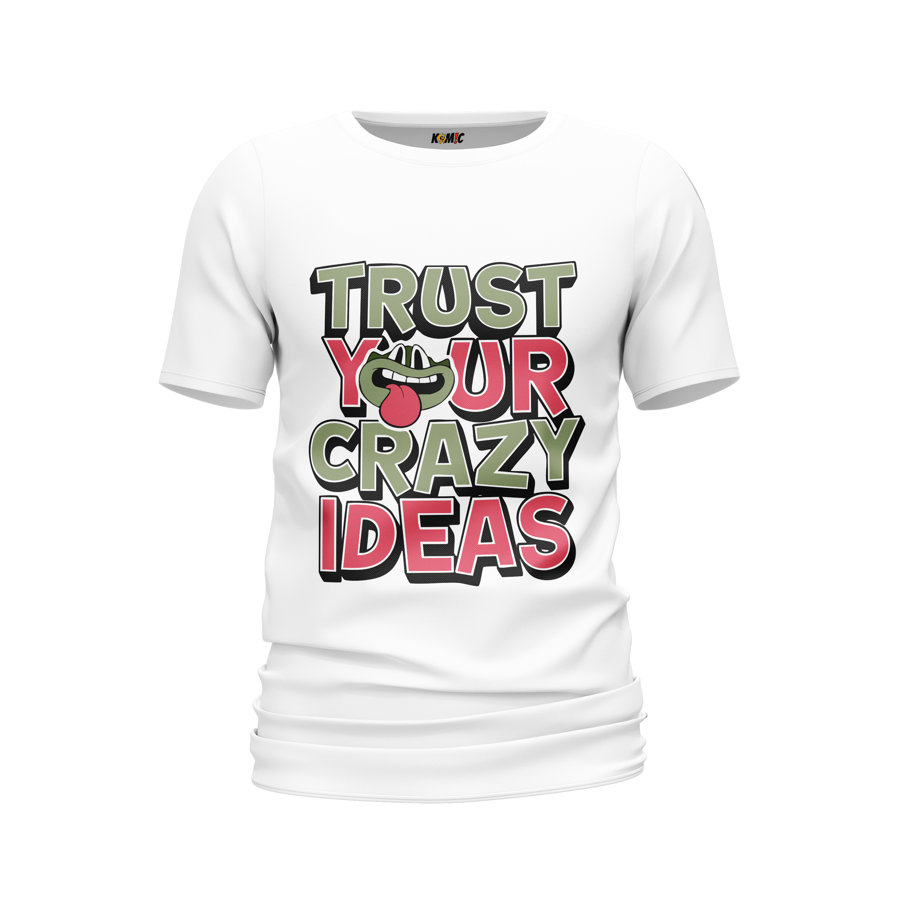 T-shirt humoristique - Trus your crazy ideas | Komic