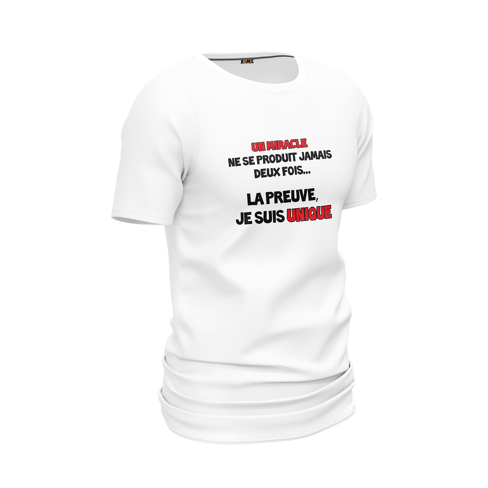 T-Shirt unisexe humoristique - Un miracle ne se produit jamais | Komic