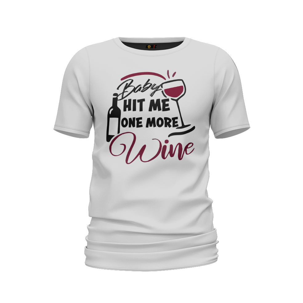 T-Shirt humoristique - Baby hit me one more WINE | Komic.ca