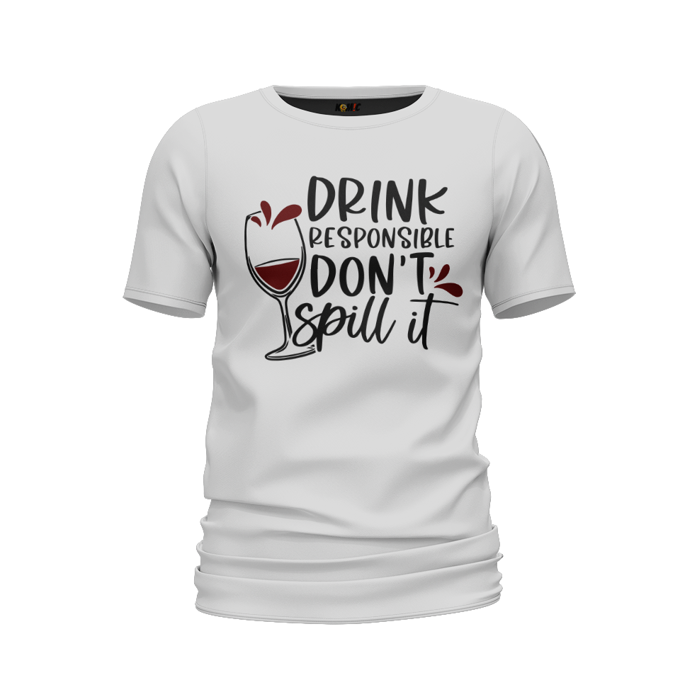 T-Shirt humoristique - Drink responsible, don't spill it | Komic.ca