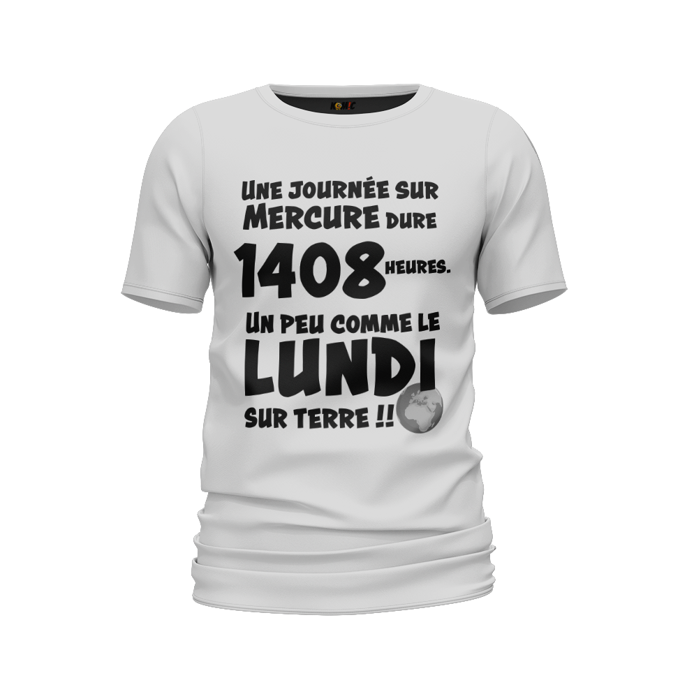 T-Shirt humoristique - Une journée sur mercure dure 1408 heures... | Komic.ca