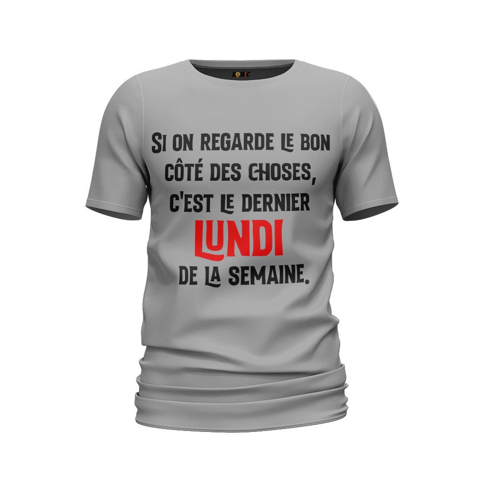 T-Shirt humoristique - Si on regarde le bon côté des choses... | Komic.ca