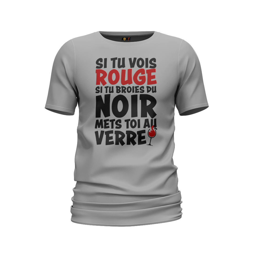 T-Shirt humoristique - Si tu vois rouge, si tu broies du noir... | Komic.ca