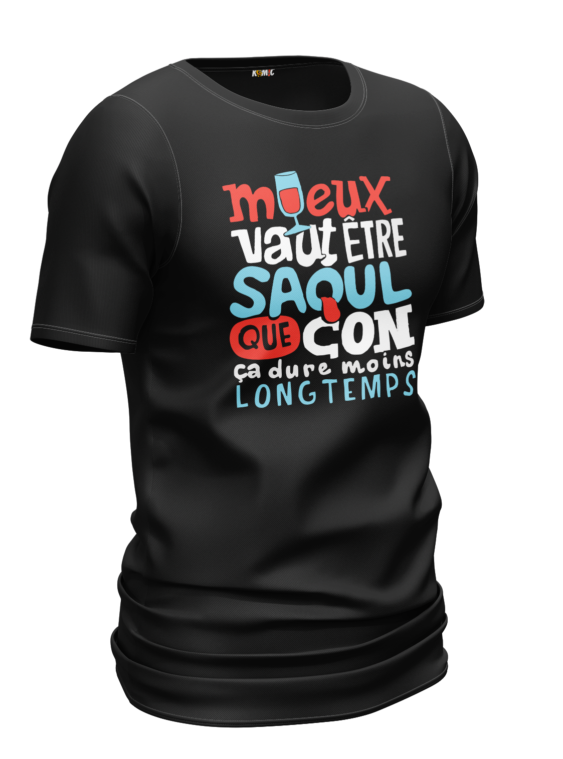 T-Shirt humoristique - Mieux vaut être saoul que con | Komic.ca