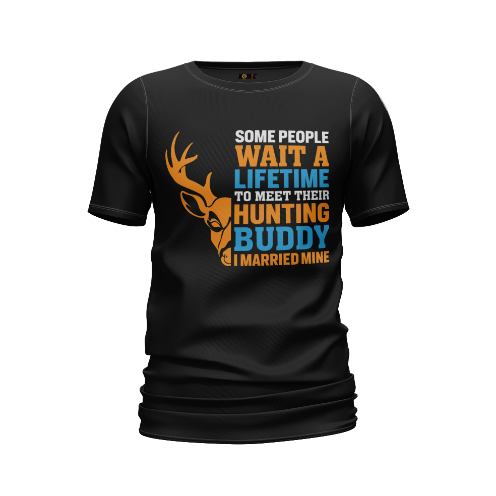 T-Shirt humoristique - Some people wait a lifetime to meet their hunting buddy | Komic.ca