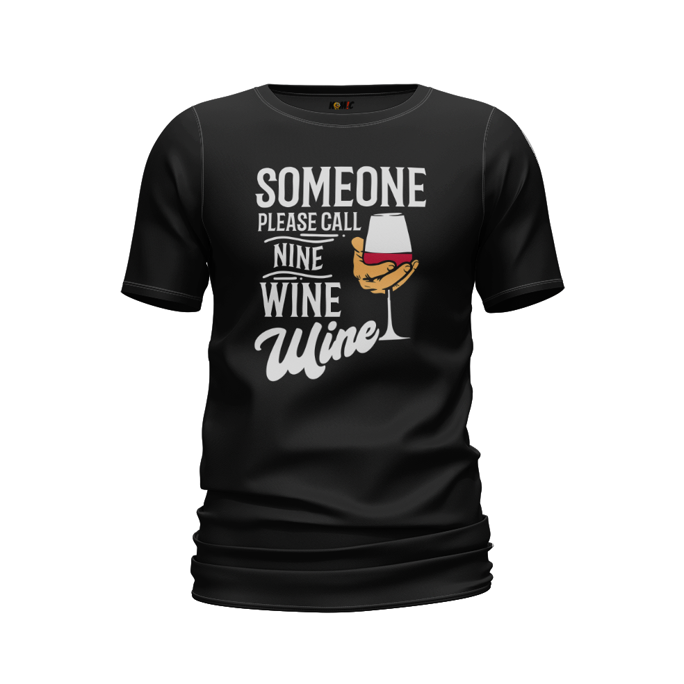 T-Shirt humoristique - Someone please call nine wine wine | Komic.ca