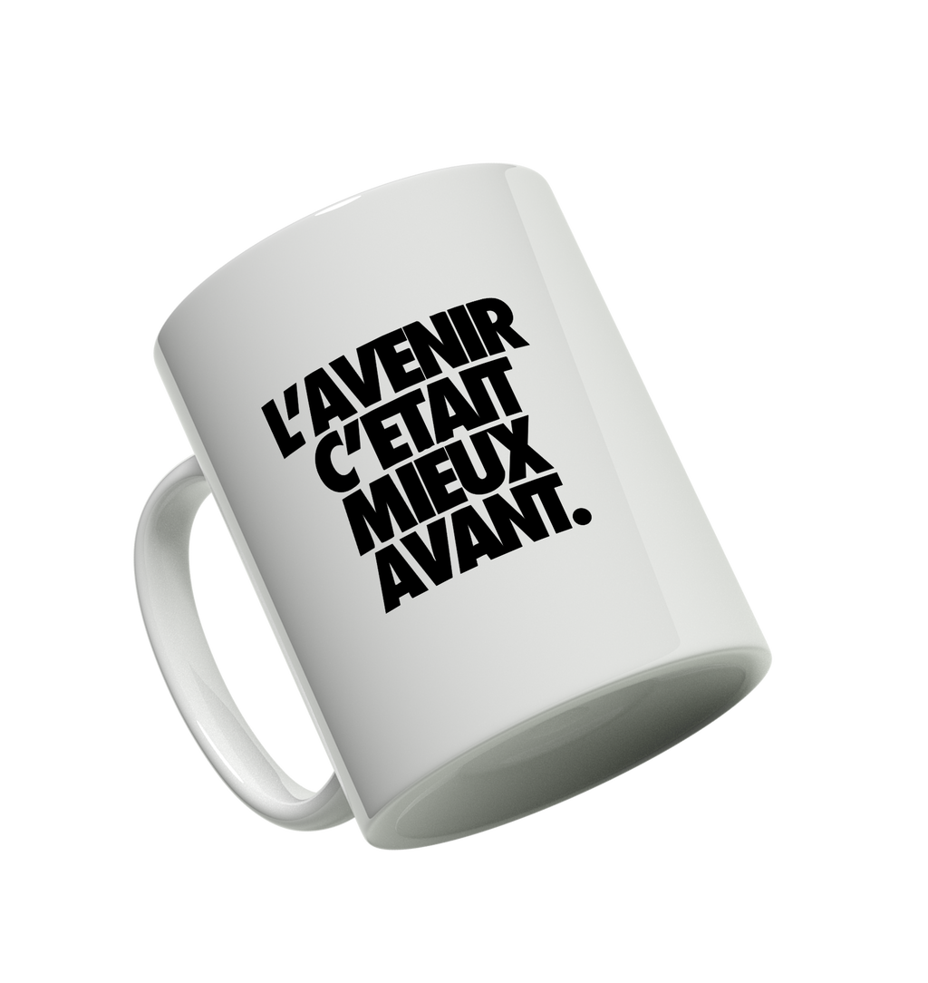 Tasse/mug humoristique - L'avenir c'était mieux avant | Komic