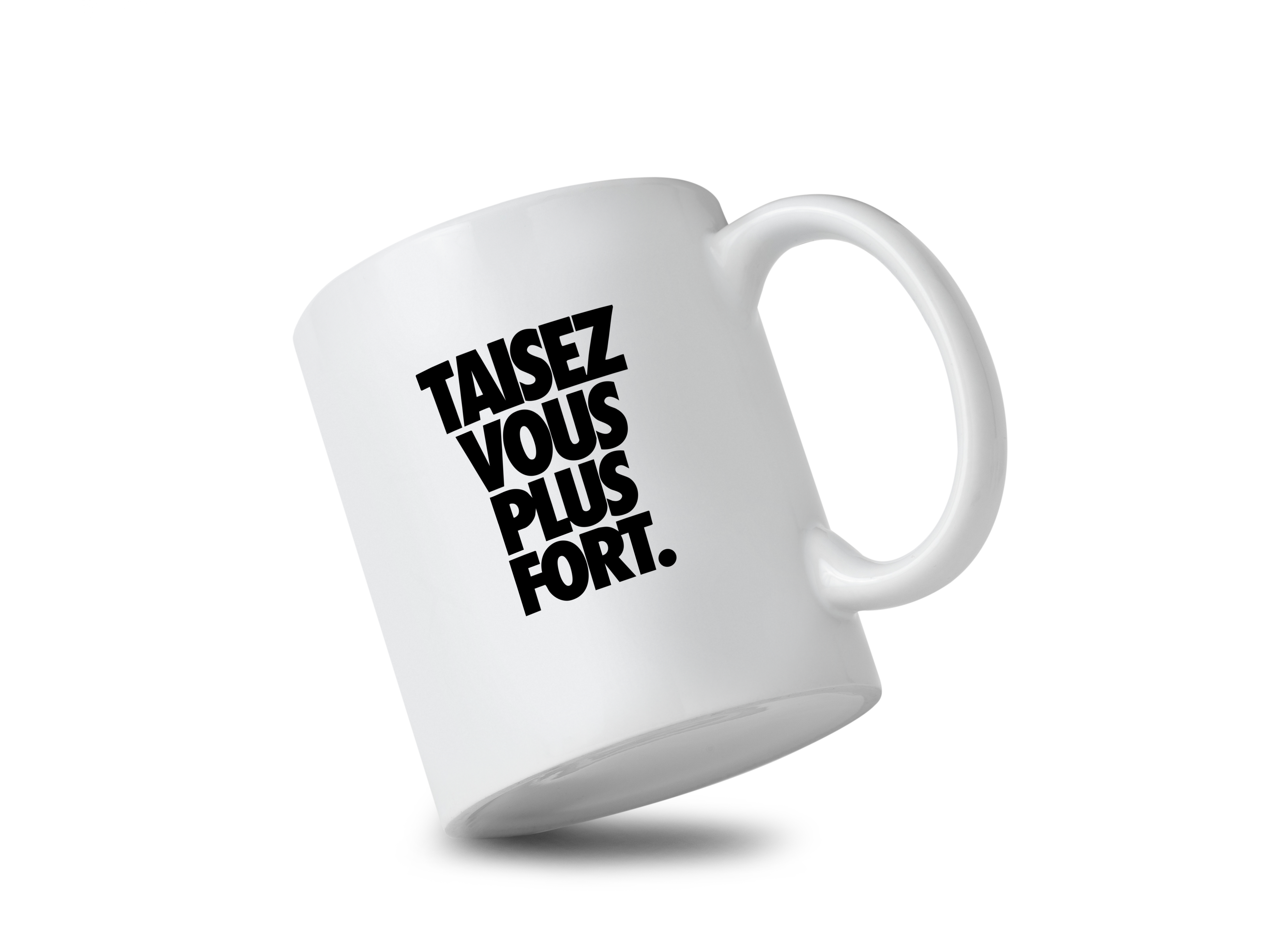 Tasse/mug humoristique - Taisez vous plus fort | Komic