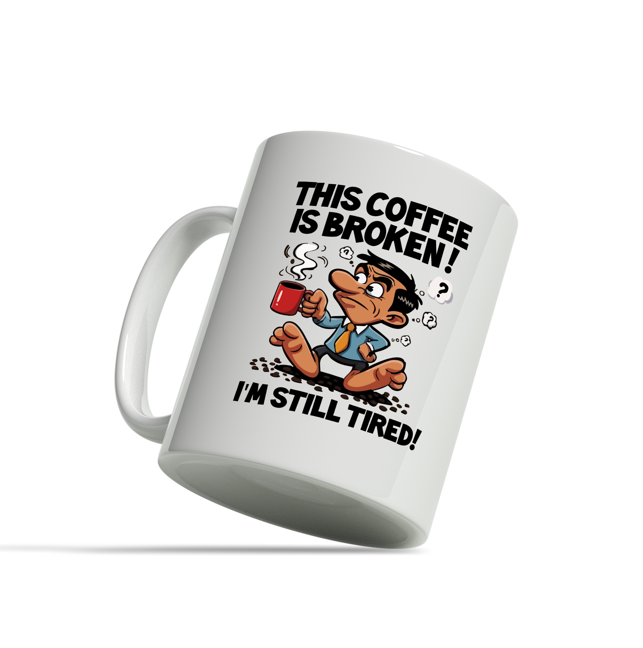 Tasse/Mug humoristique - This coffee is broken, i'm still tired | Komic.ca