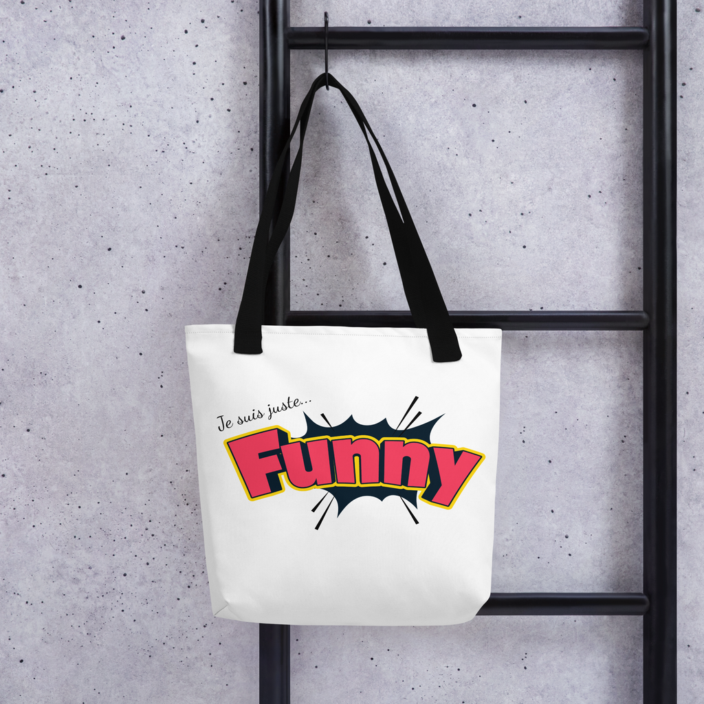 Tote bag humour - Je suis juste FUNNY | Komic