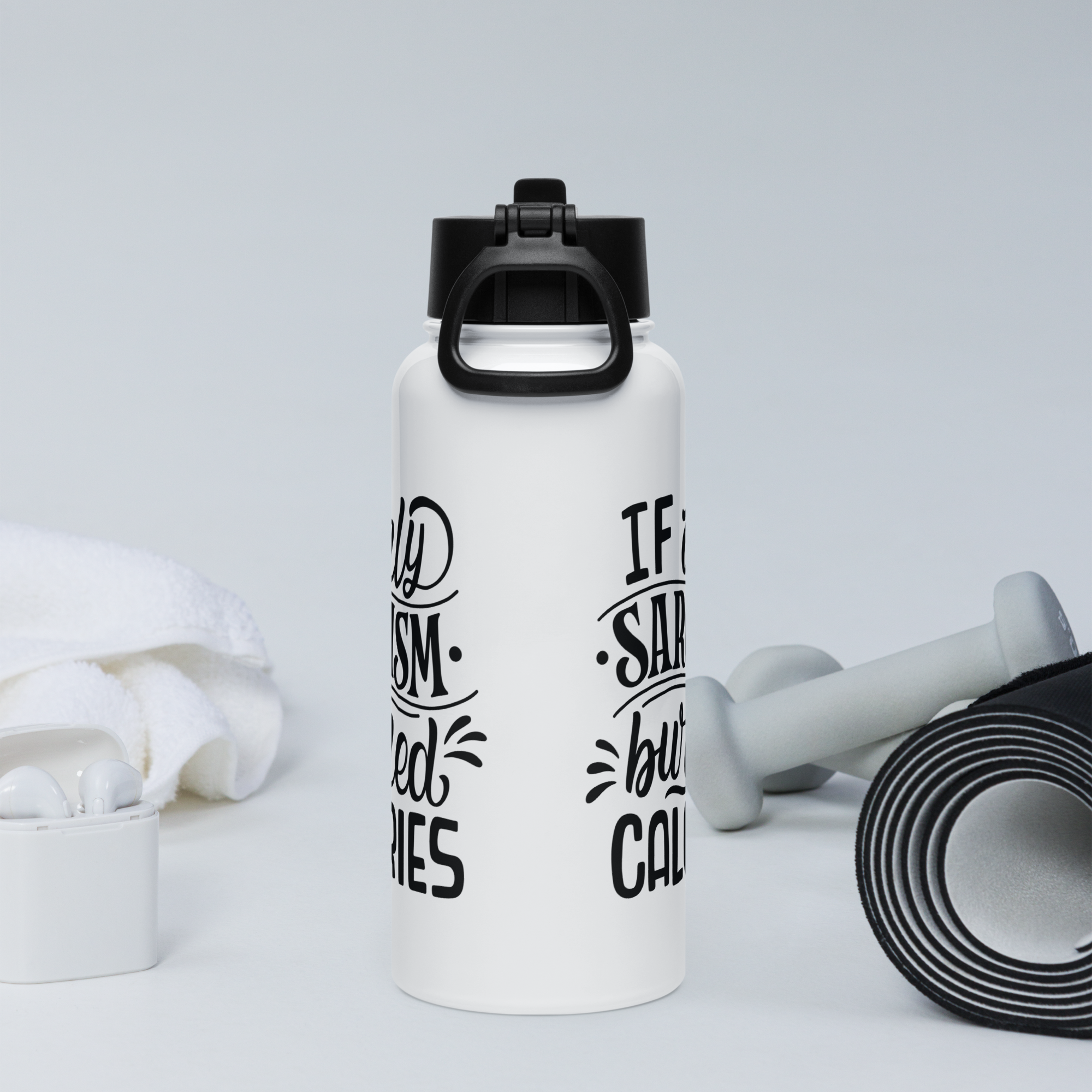 Bouteille d'eau humoristique - If only sarcasm burned calories | Komic.ca