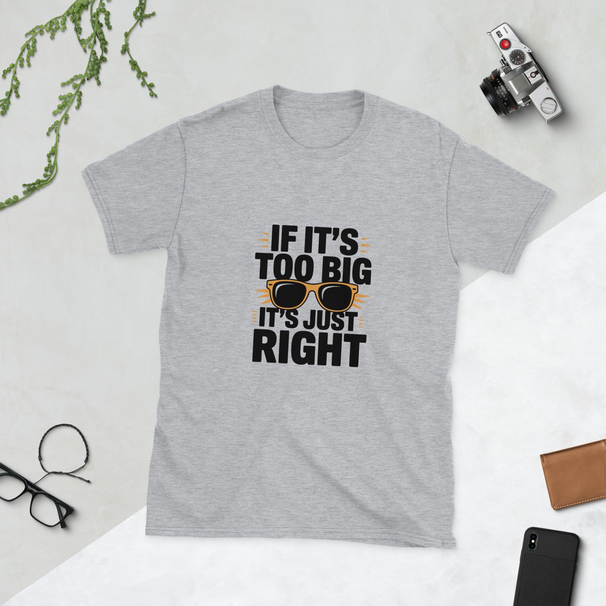 T-shirt humoristique - If it's too big, it:s just right | Komic