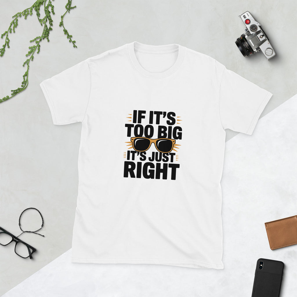 T-shirt humoristique - If it's too big, it:s just right | Komic