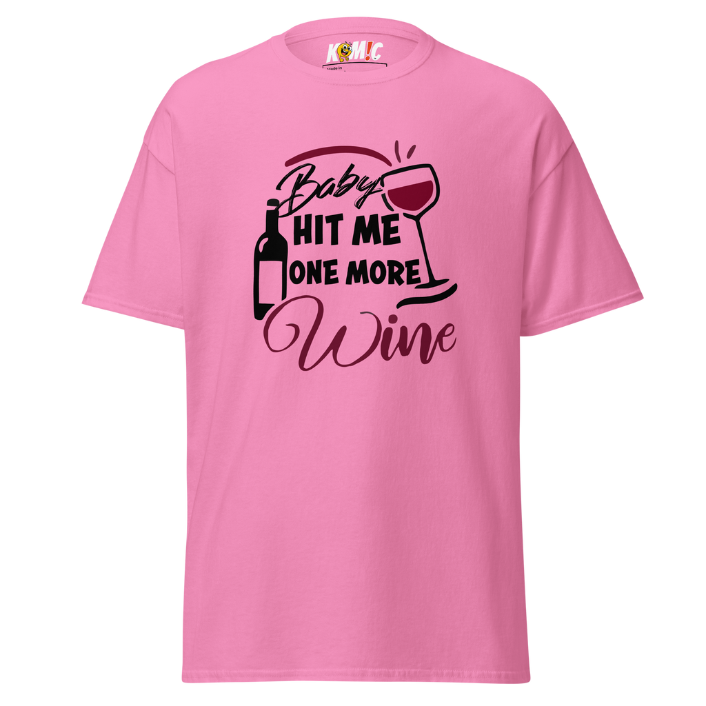 T-Shirt humoristique - Baby hit me one more WINE | Komic.ca