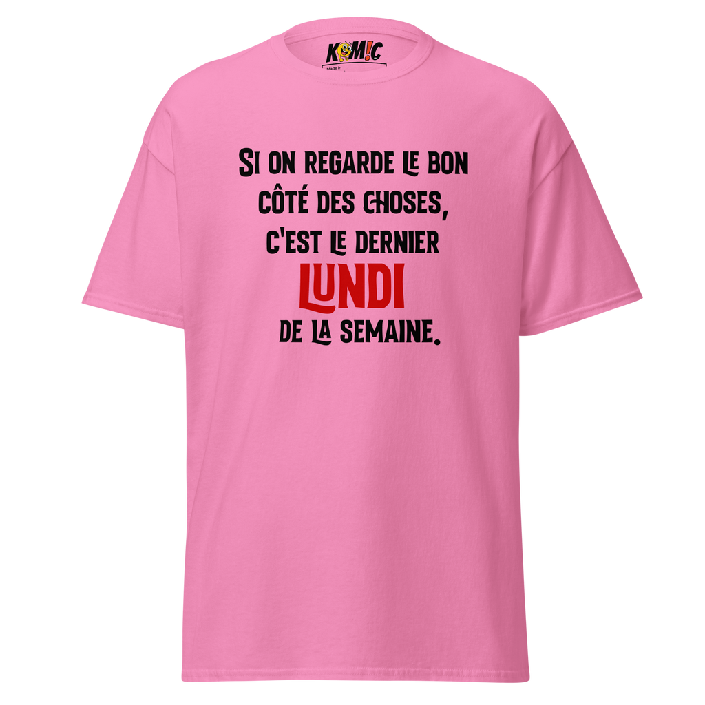 T-Shirt humoristique - Si on regarde le bon côté des choses... | Komic.ca