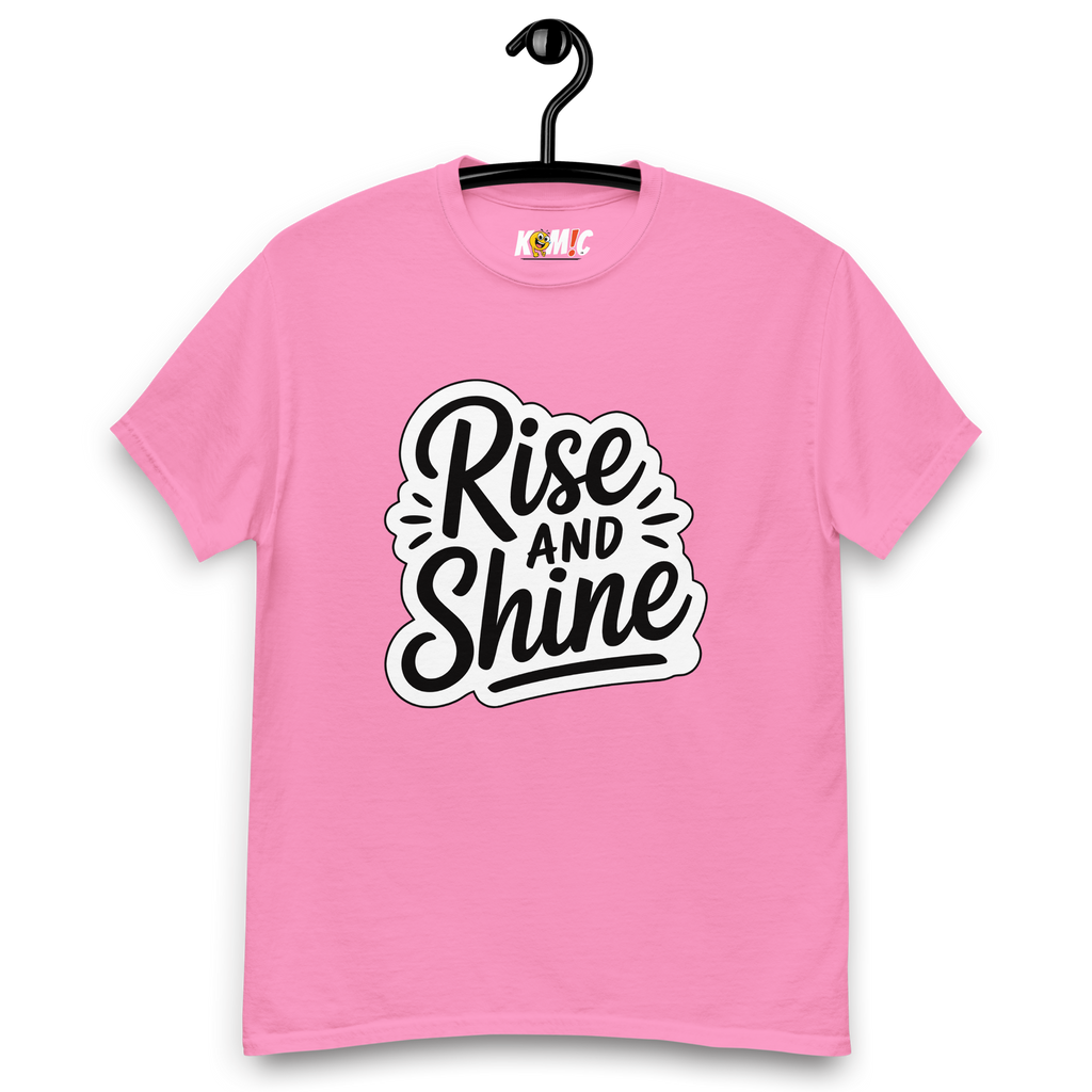 T-Shirt humoristique - Rise and shine | Komic.ca