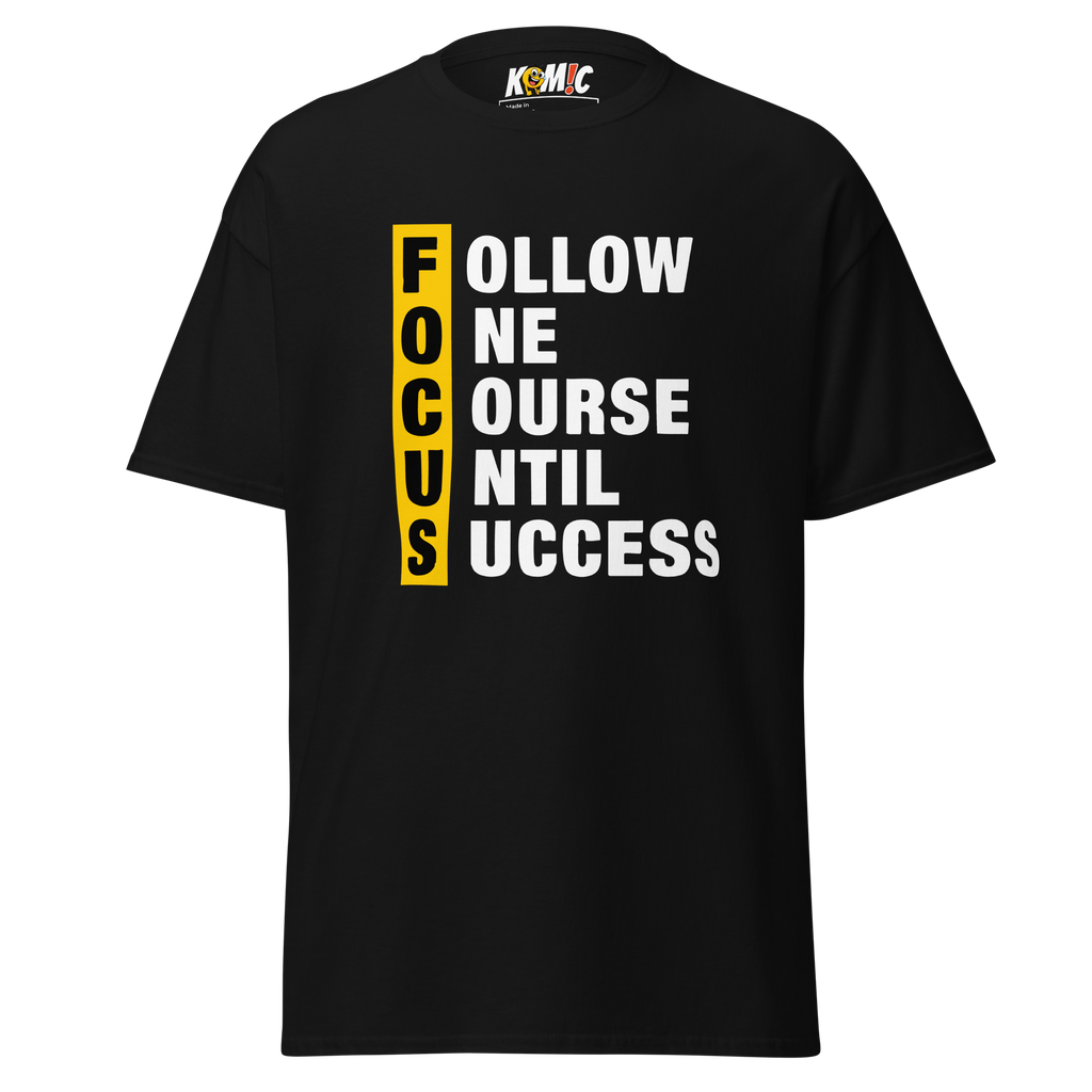 T-Shirt humoristique - Follow one course until success | Komic