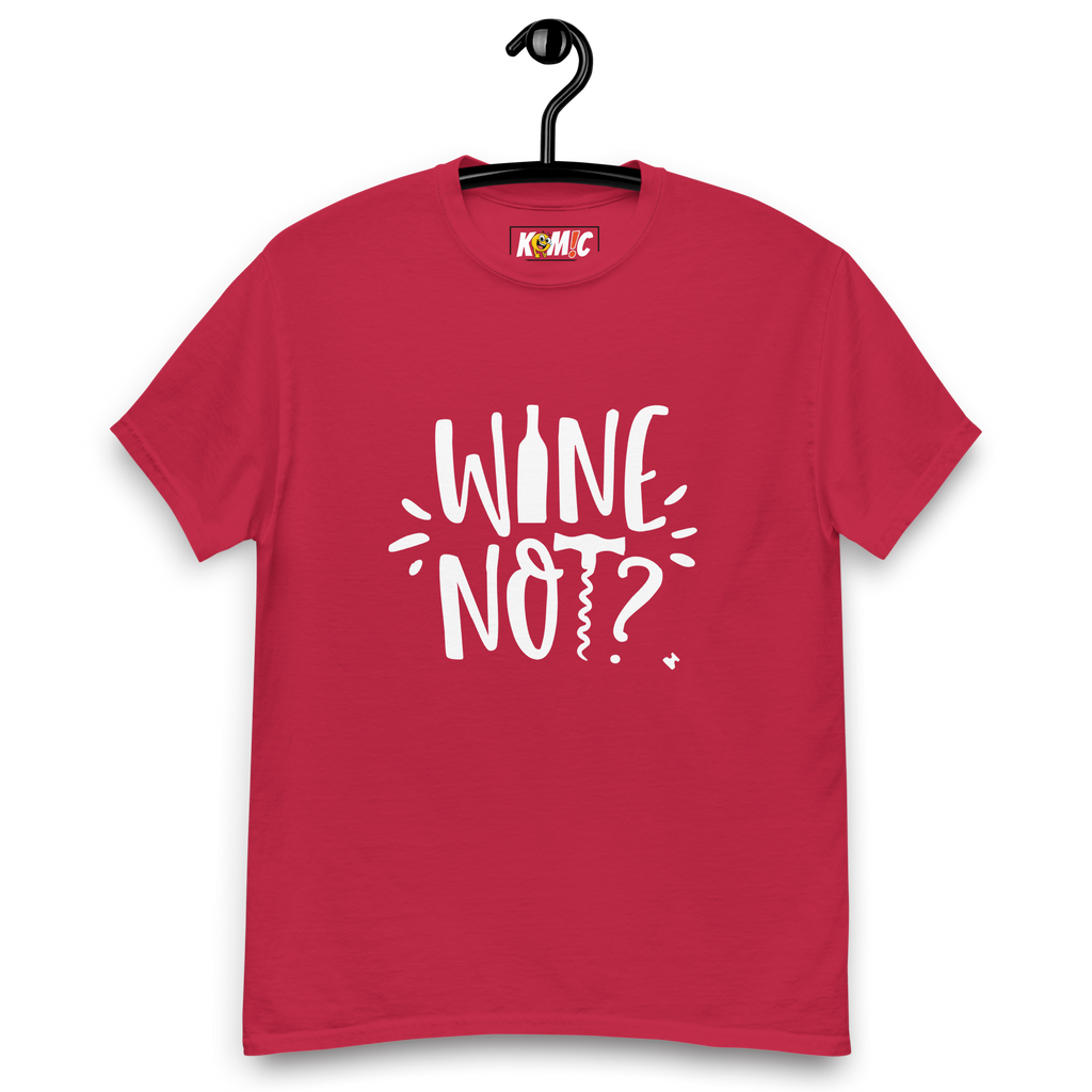 T-Shirt unisexe humoristique - Wine not | Komic