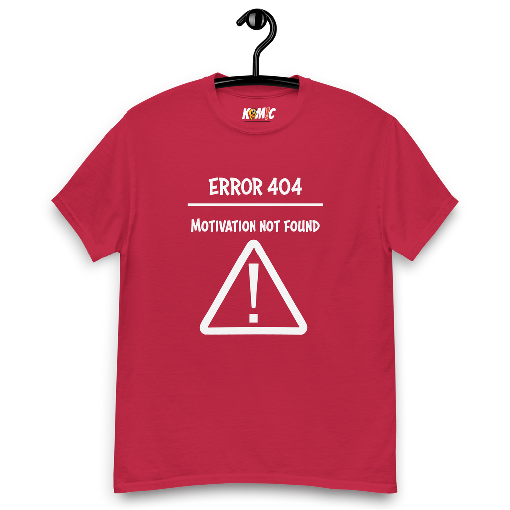 T-Shirt unisexe humoristique - Error 404, Motivation not found | Komic