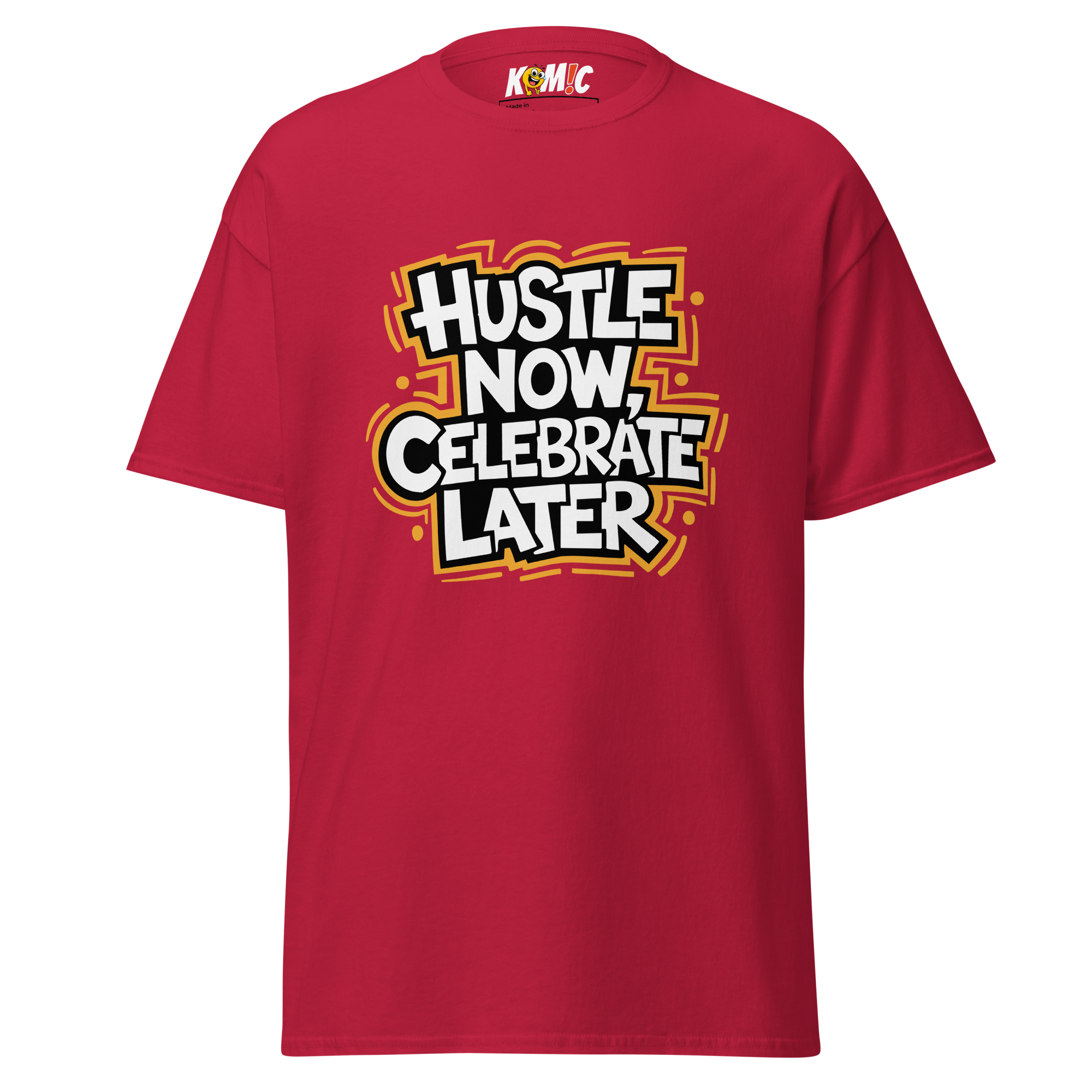 T-Shirt humoristique - Hustle now, celebrate later | Komic