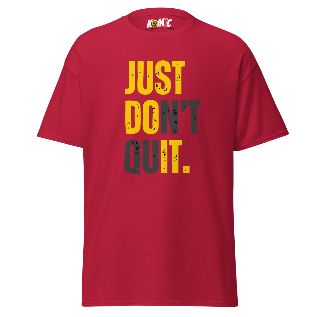 T-Shirt humoristique - Just don't quit, do it | Komic