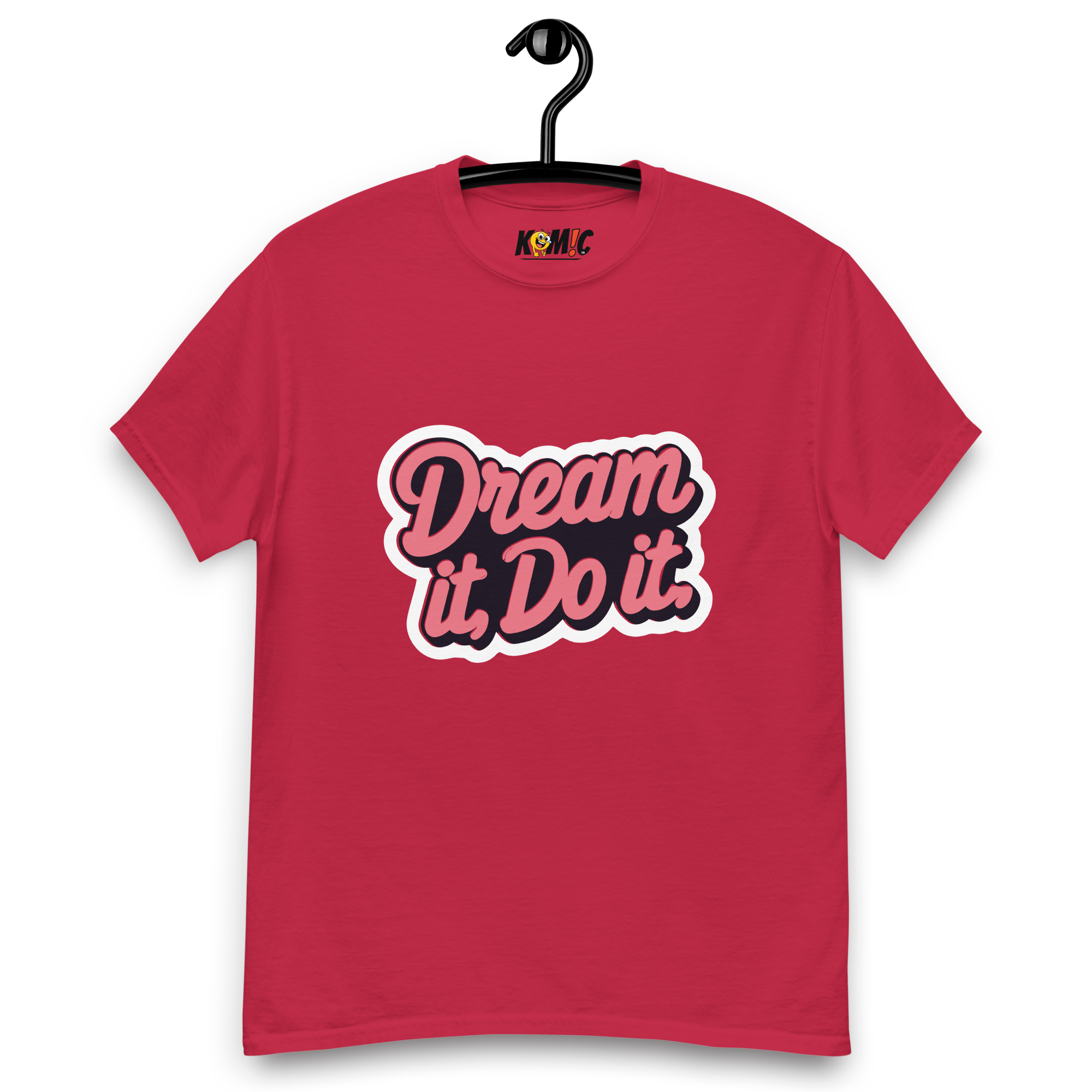 T-Shirt humoristique - Dream it, do it | Komic.ca