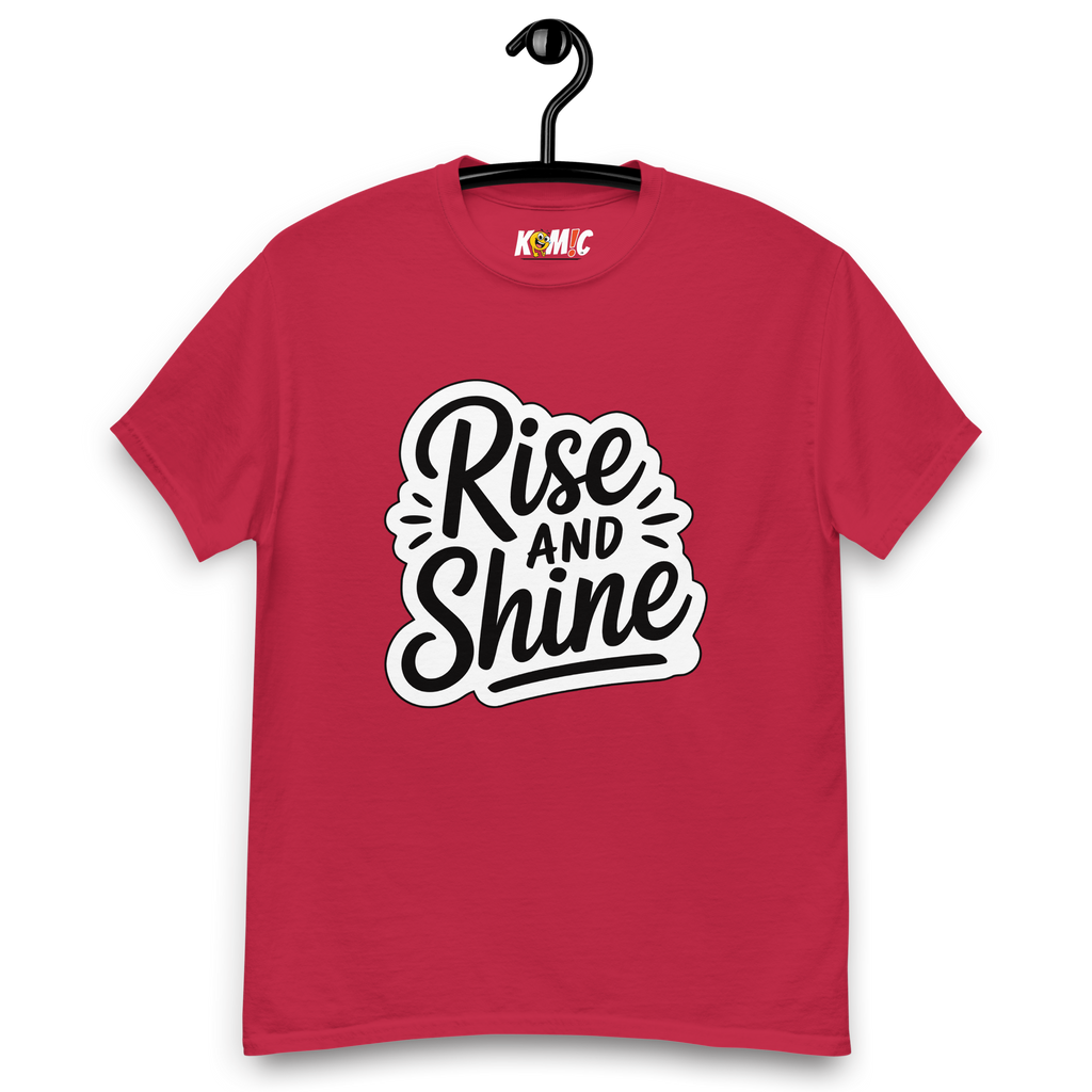 T-Shirt humoristique - Rise and shine | Komic.ca