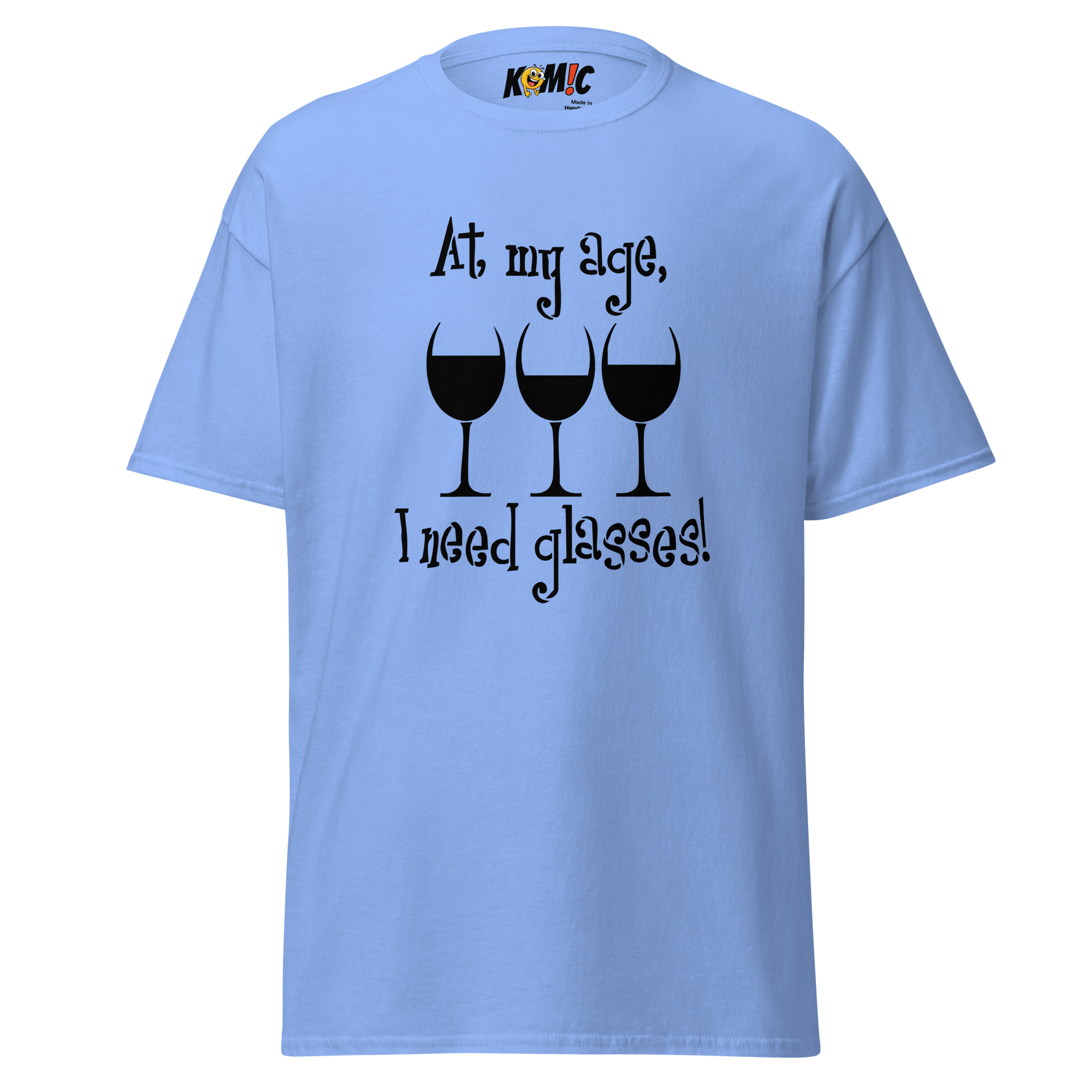 T-Shirt humoristique - At my age, i need glasses | Komic