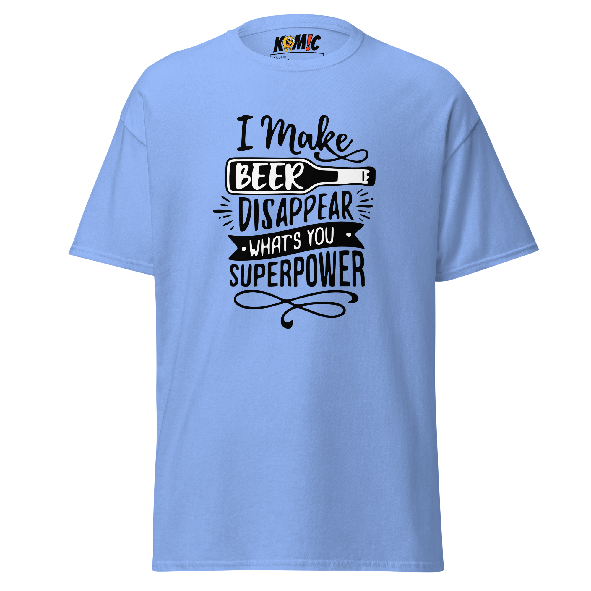 T-Shirt humoristique - I make beer disapear what's you superpower | Komic