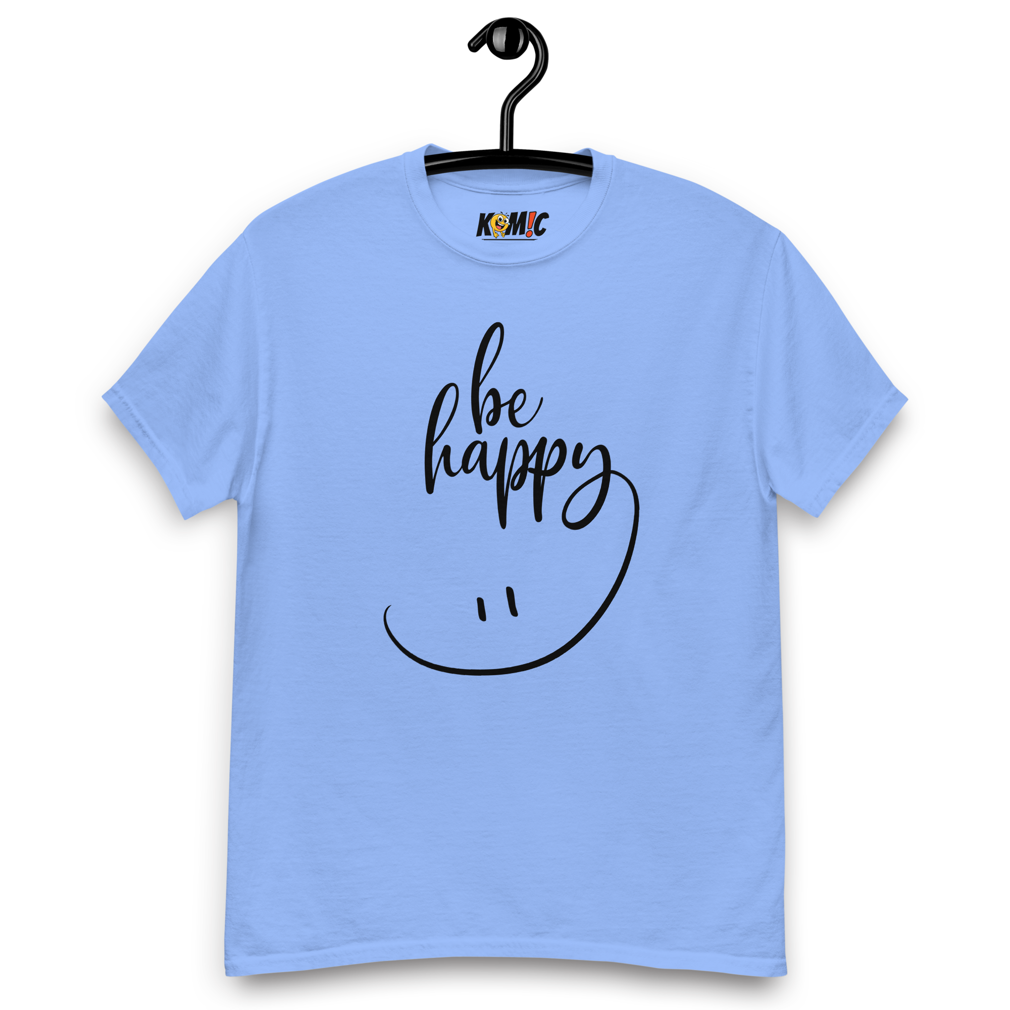 T-Shirt humoristique - Be happy | Komic