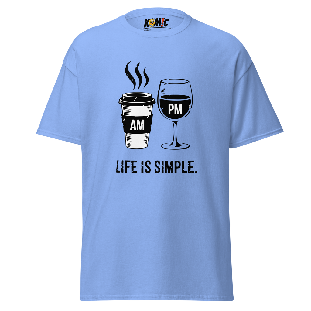 T-Shirt humoristique - Life is simple | Komic