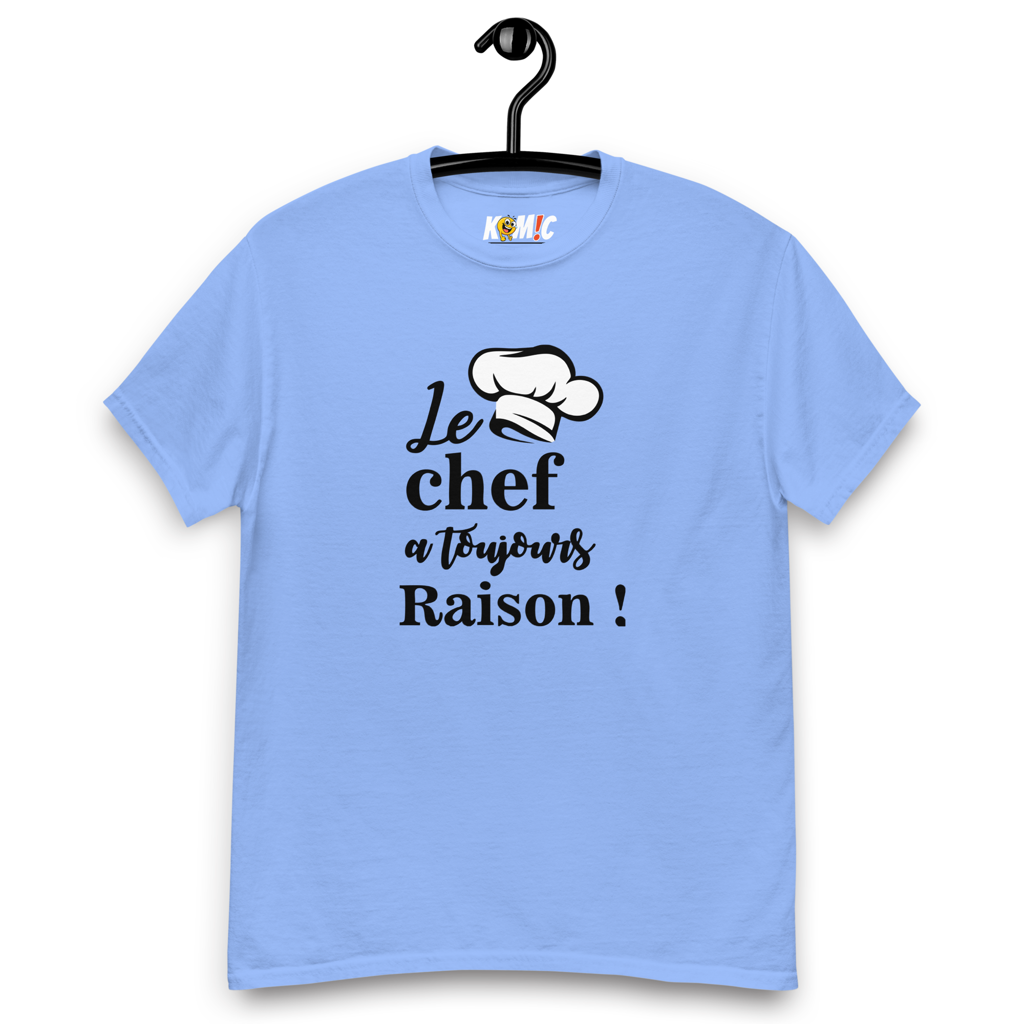 T-Shirt humoristique - Le chef a toujours raison | Komic.ca